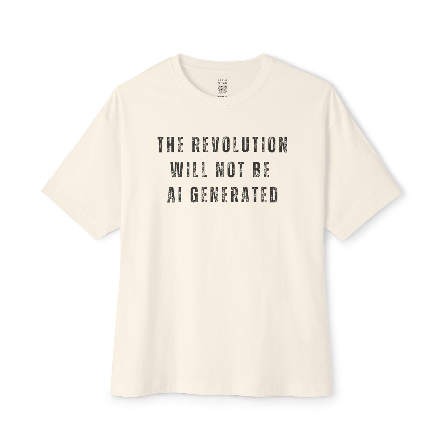 The Revolution Will Not Be AI Generated Oversized Tee