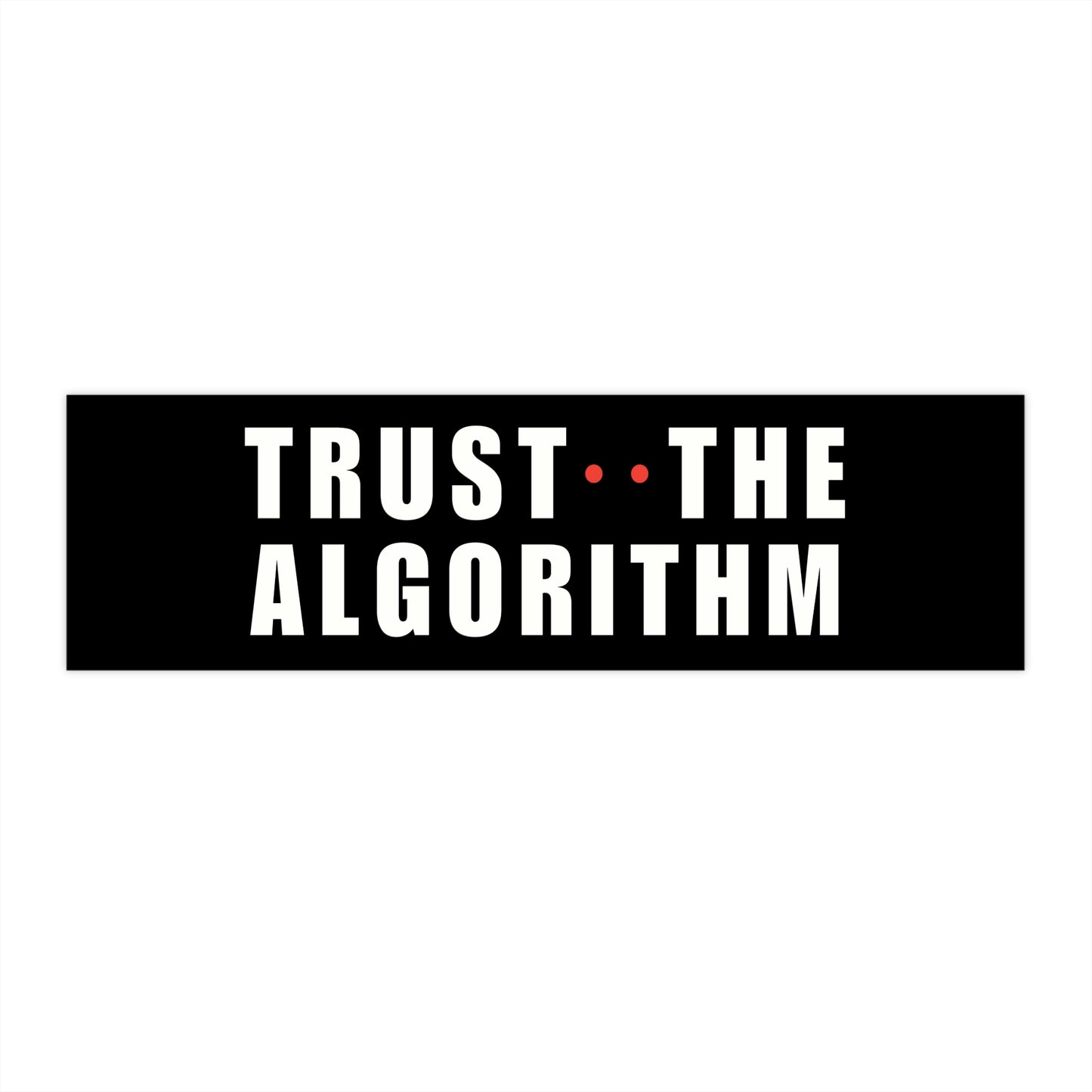 Dark Trust The Algorithm Bumper Sticker