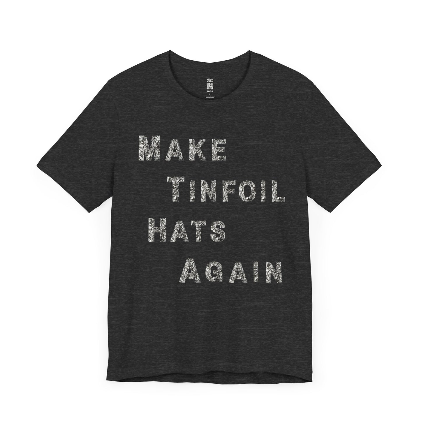 Make Tinfoil Hats Again T-Shirt