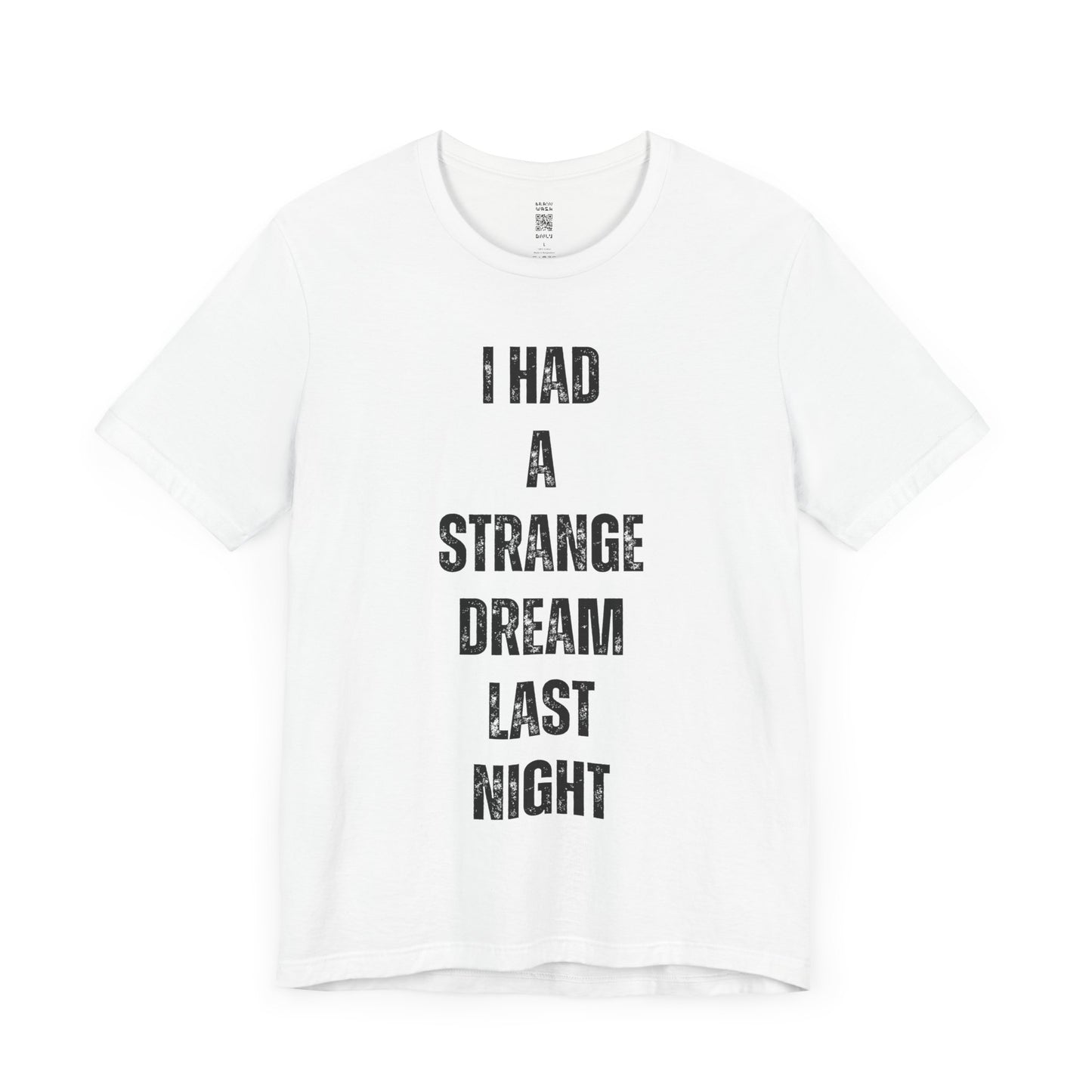 I Had A Strange Dream Last Night Tee