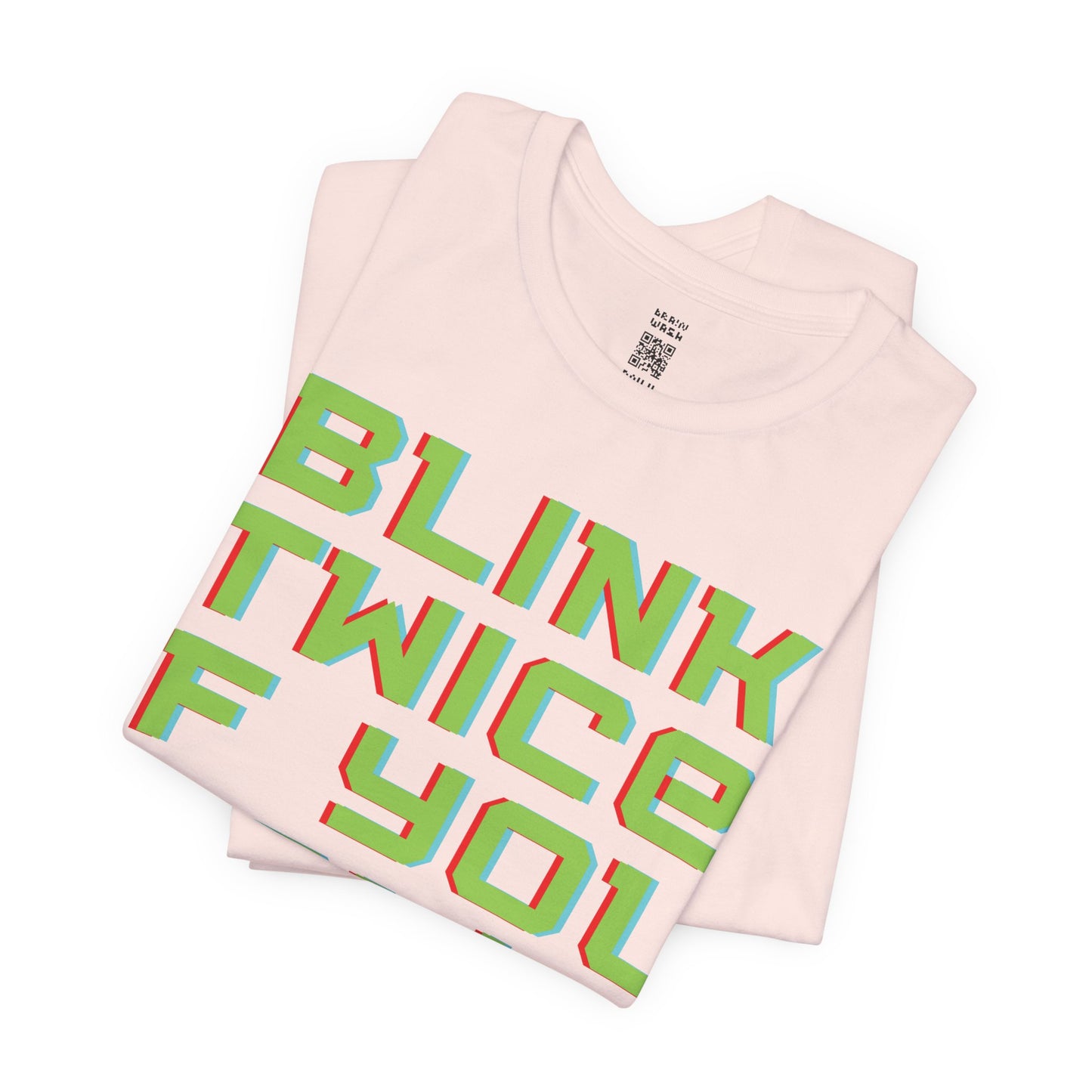 Blink Twice If You Dont Exist T-Shirt