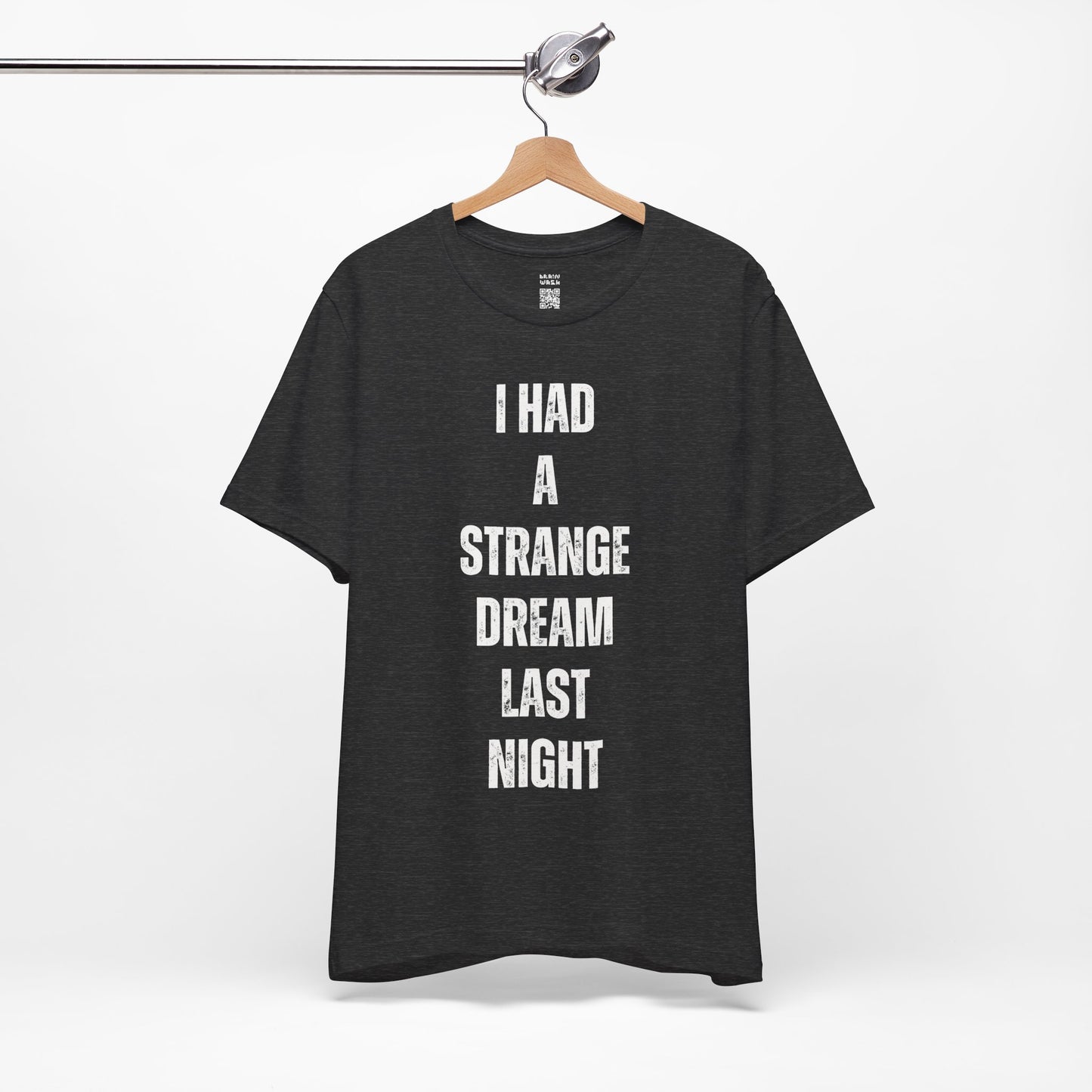 I Had A Strange Dream Last Night Tee