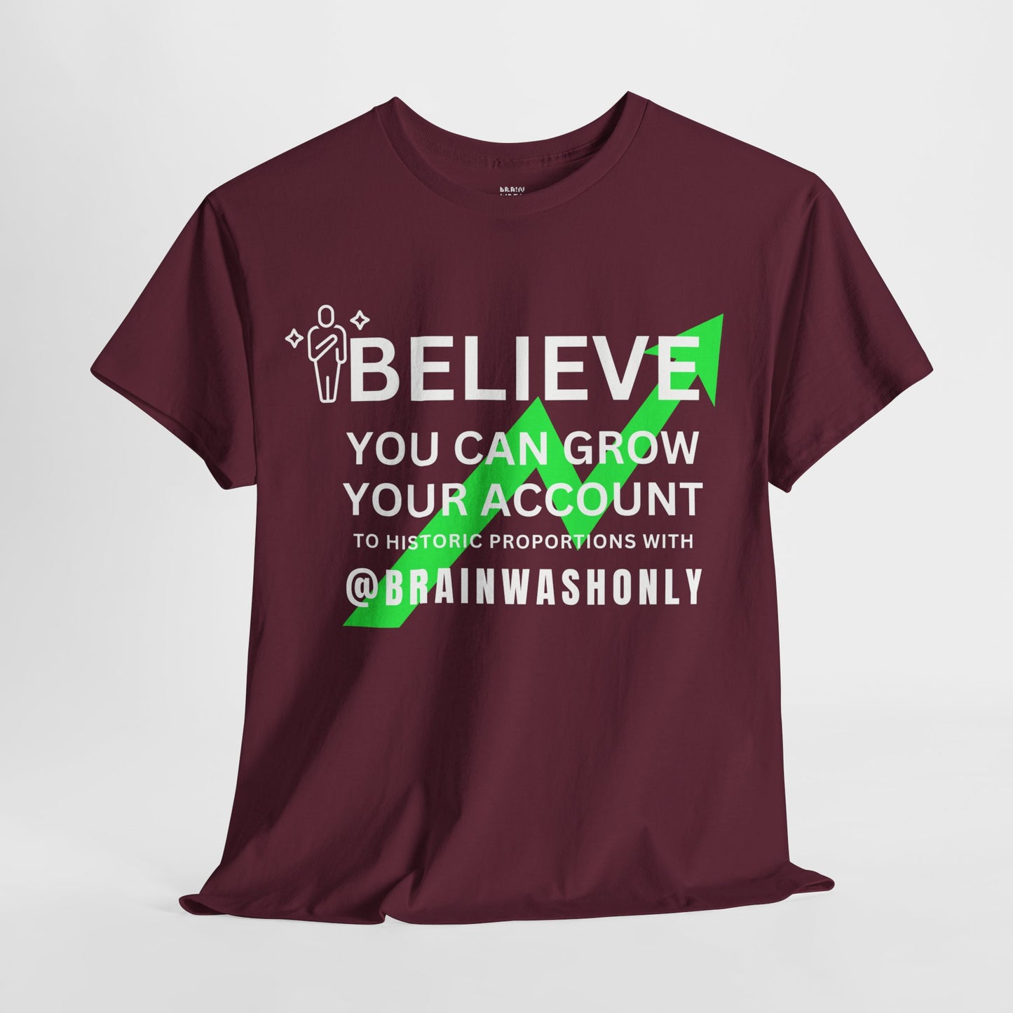 Believe You Can Grow Your Account T-Shirt