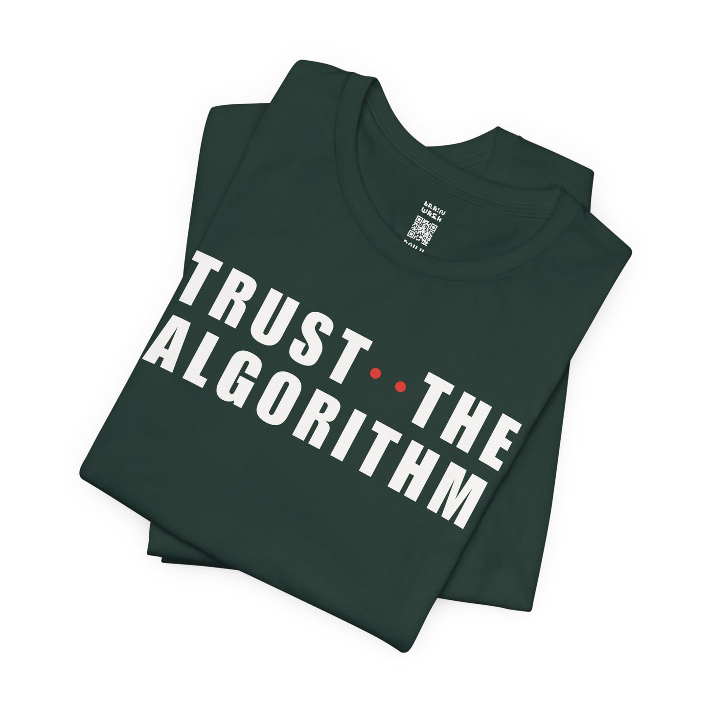 Trust The Algorithm T-Shirt