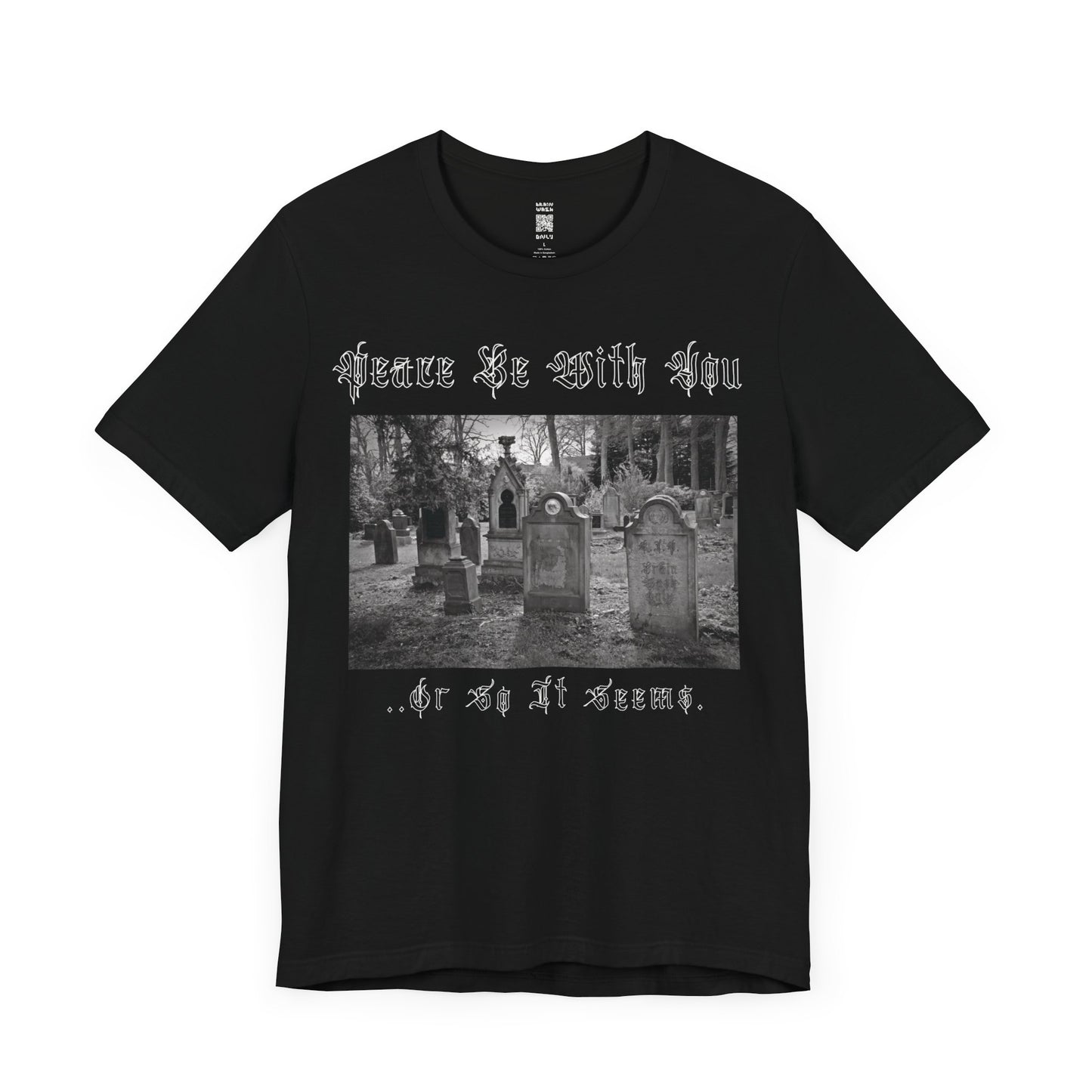 Peace Be With You.. Cemetery T-Shirt