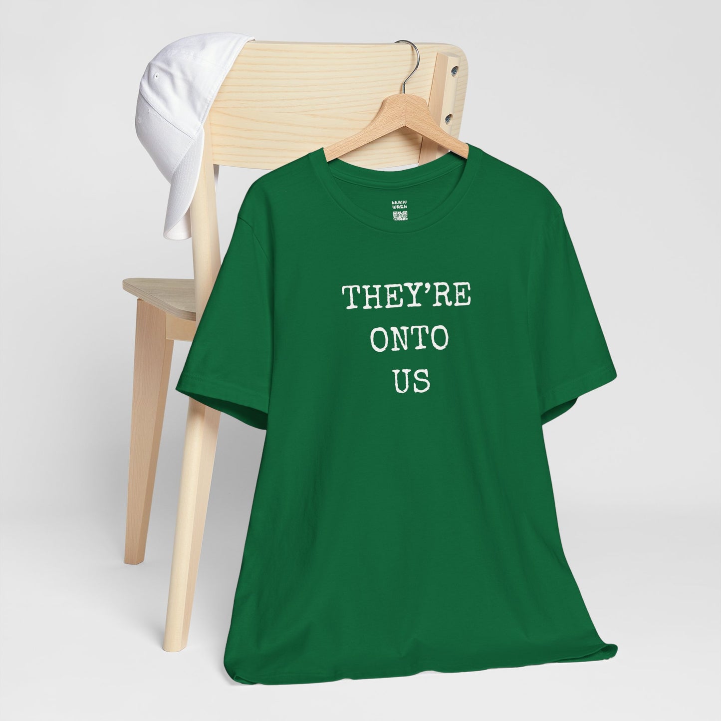 They’re Onto Us T-Shirt