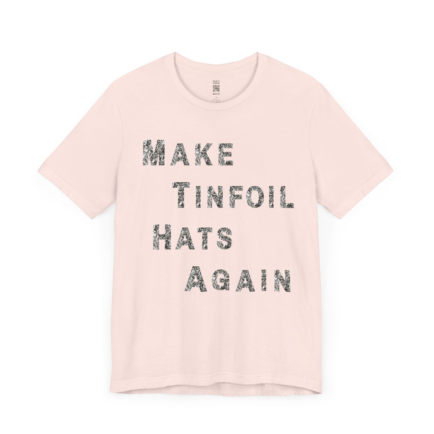 Make Tinfoil Hats Again T-Shirt