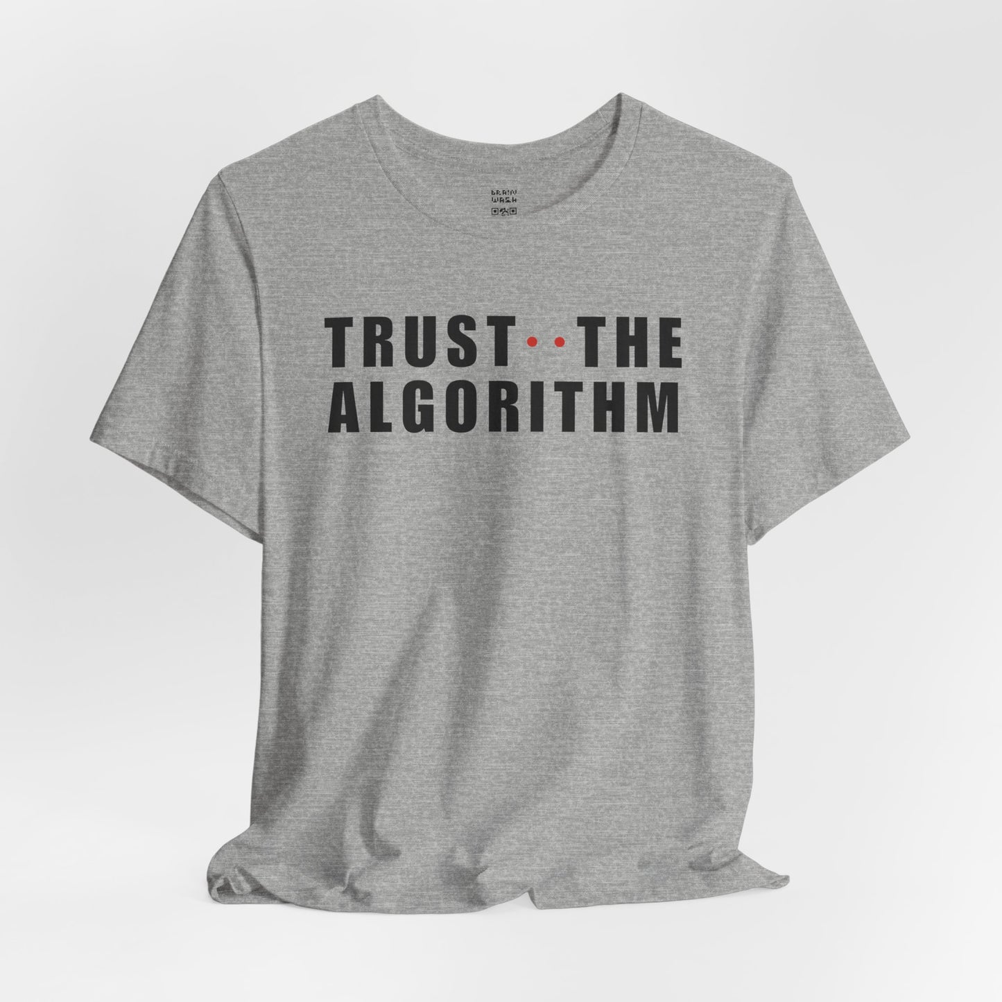 Trust The Algorithm T-Shirt