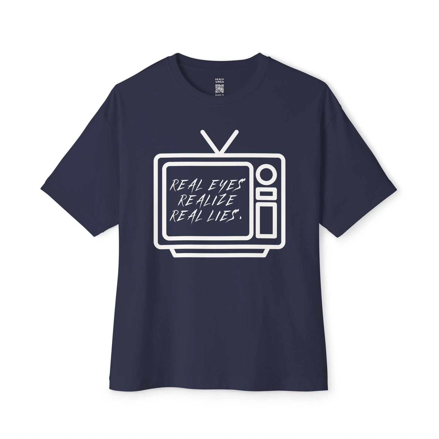 Real Eyes Realize Real Lies TV Oversized Tee