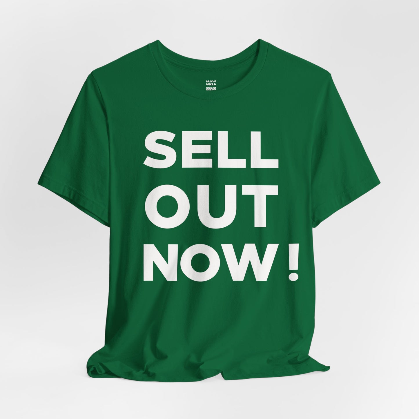 ‘Sell Out Now!’ T-Shirt for Sellouts