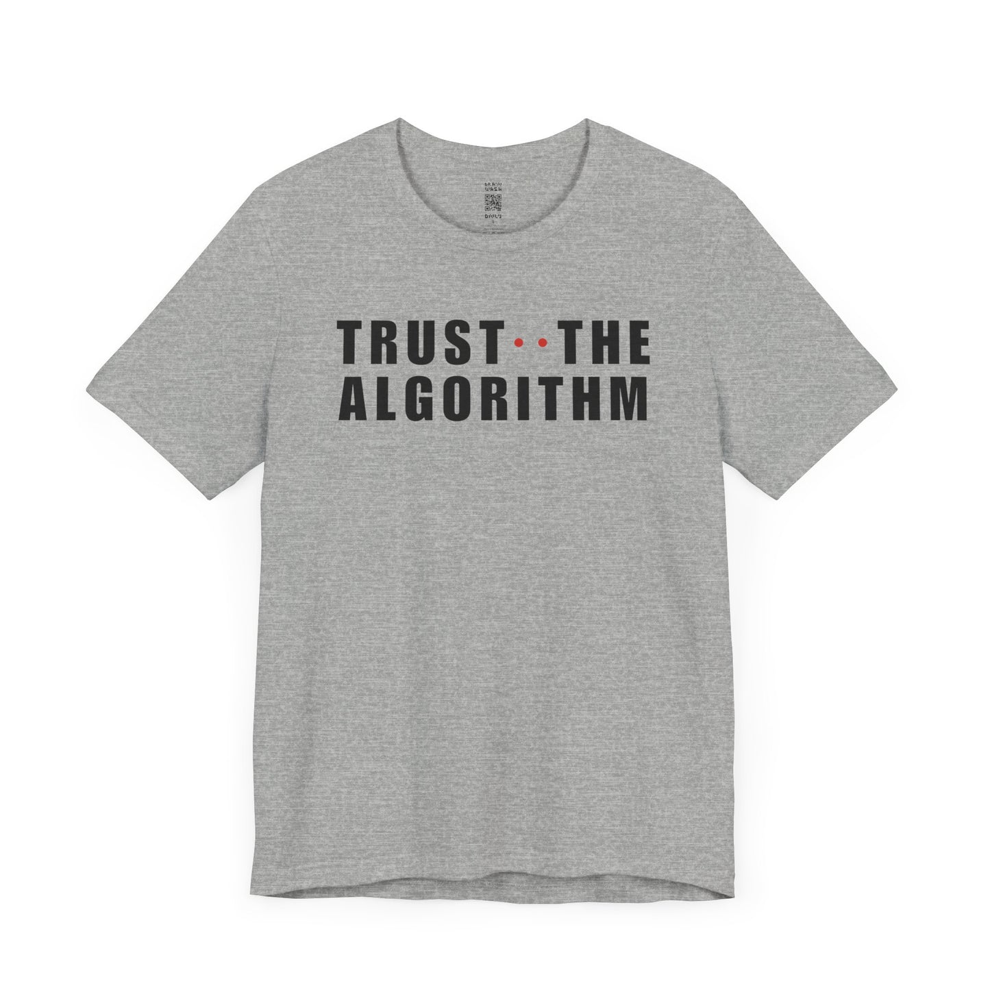 Trust The Algorithm T-Shirt