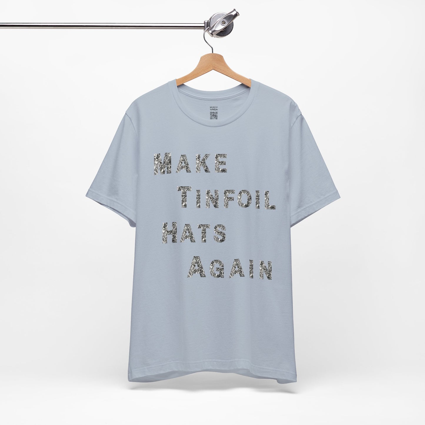 Make Tinfoil Hats Again T-Shirt
