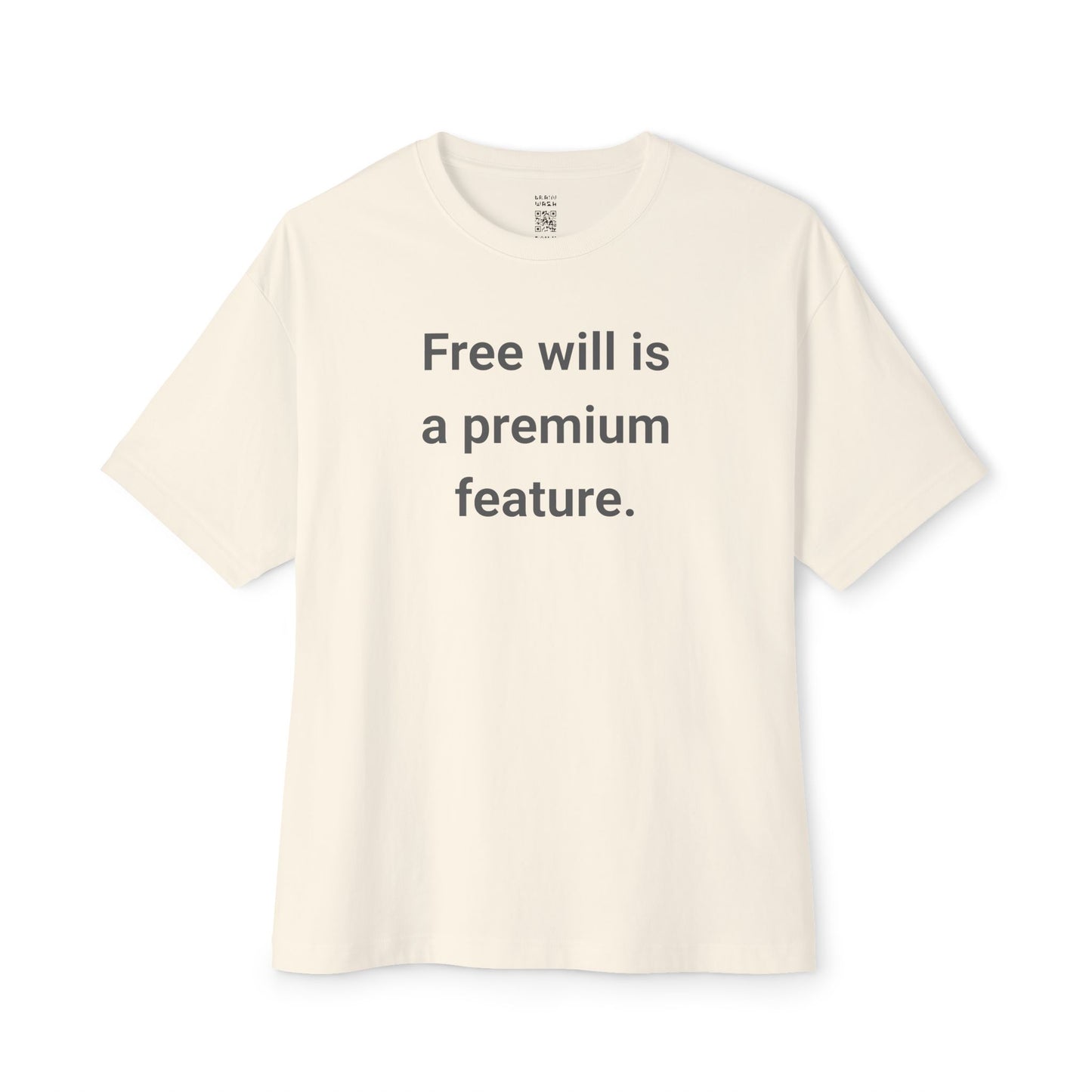 Free Will Is A Premium Feature Oversized Tee
