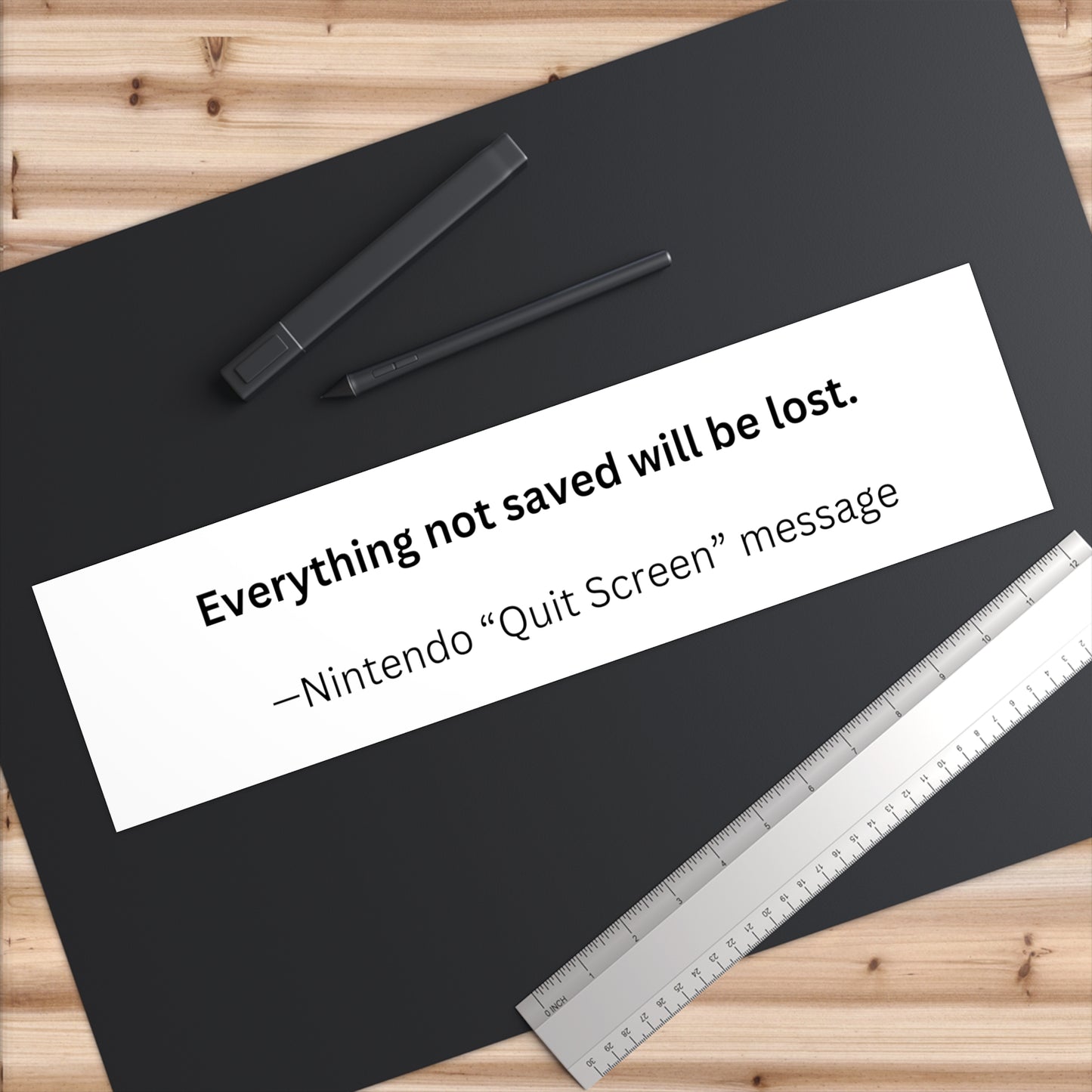 ‘Everything Not Saved Will Be Lost’ Quote Bumper Sticker