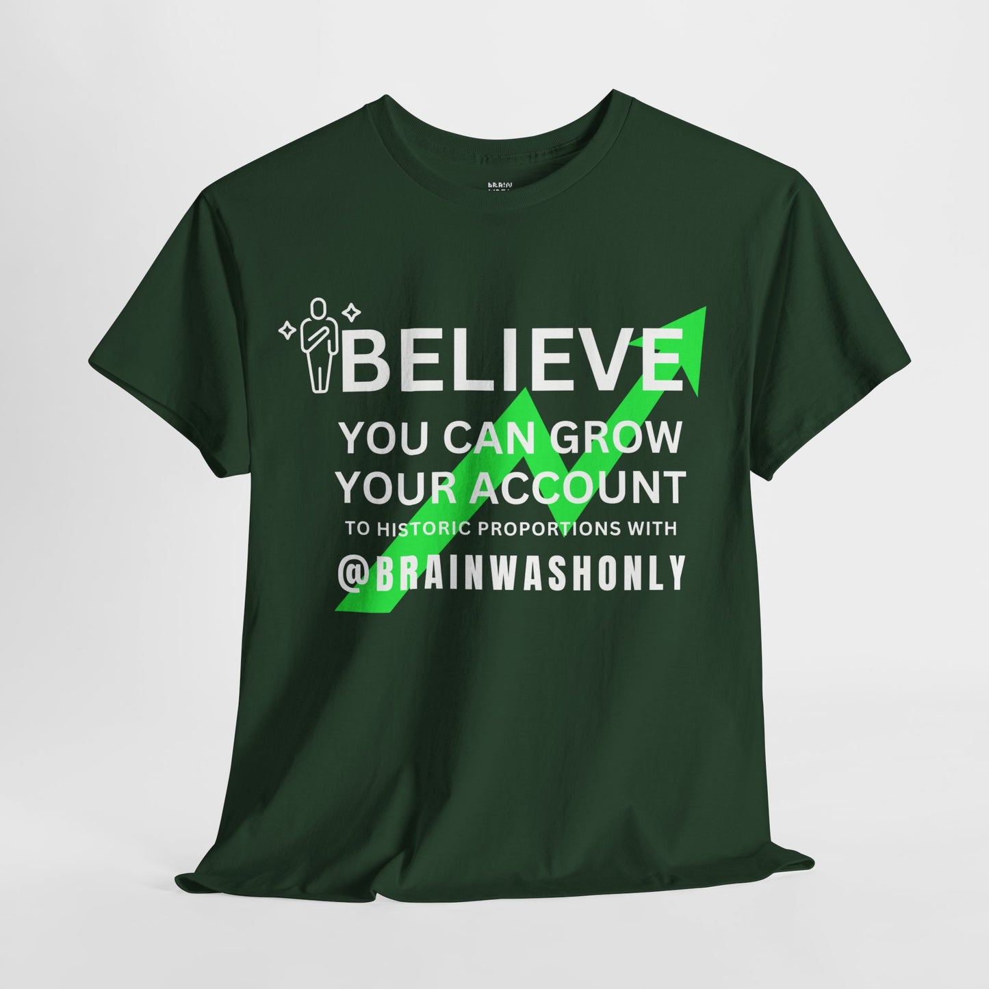 Believe You Can Grow Your Account T-Shirt