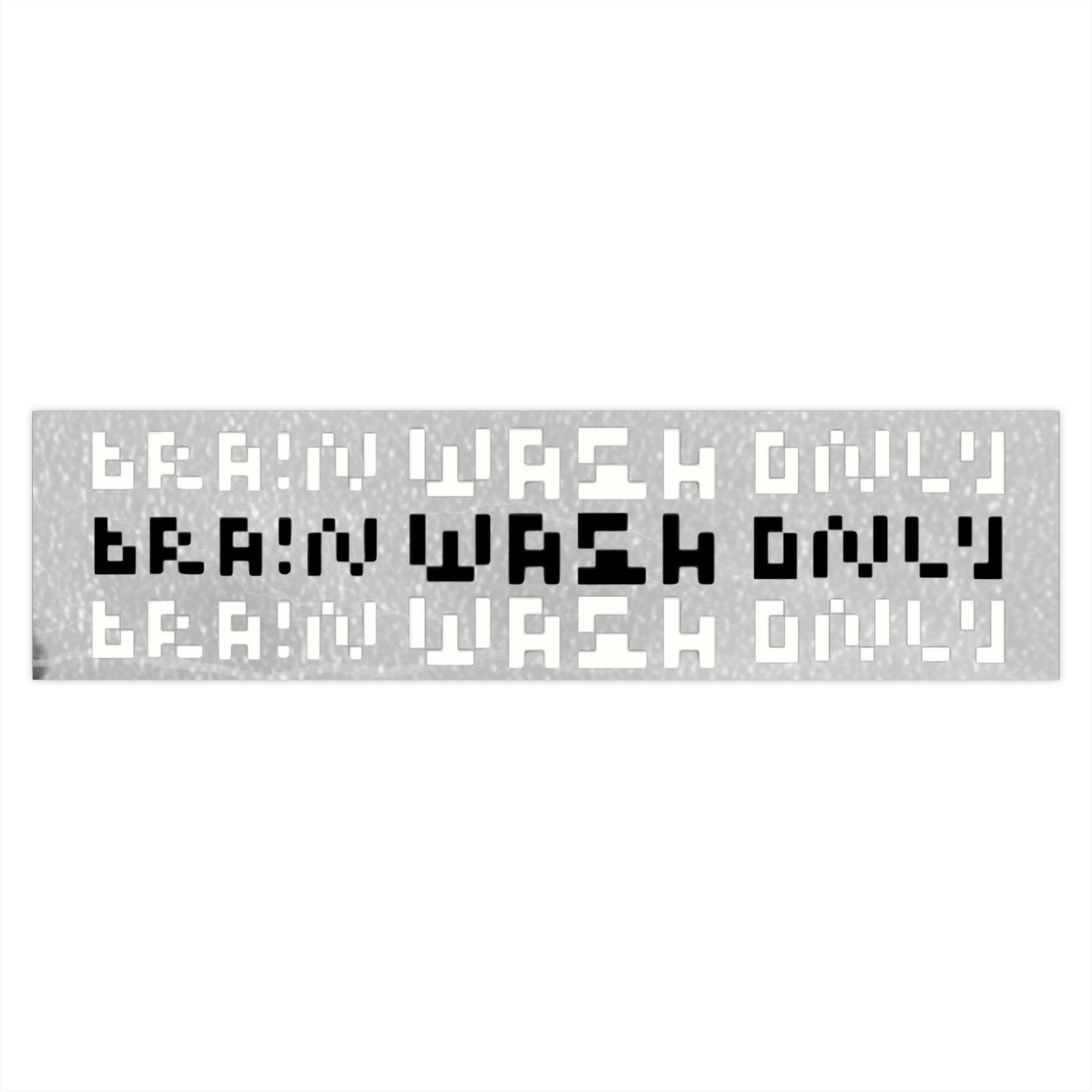 Brutal Cold Brain Wash Only Bumper Sticker