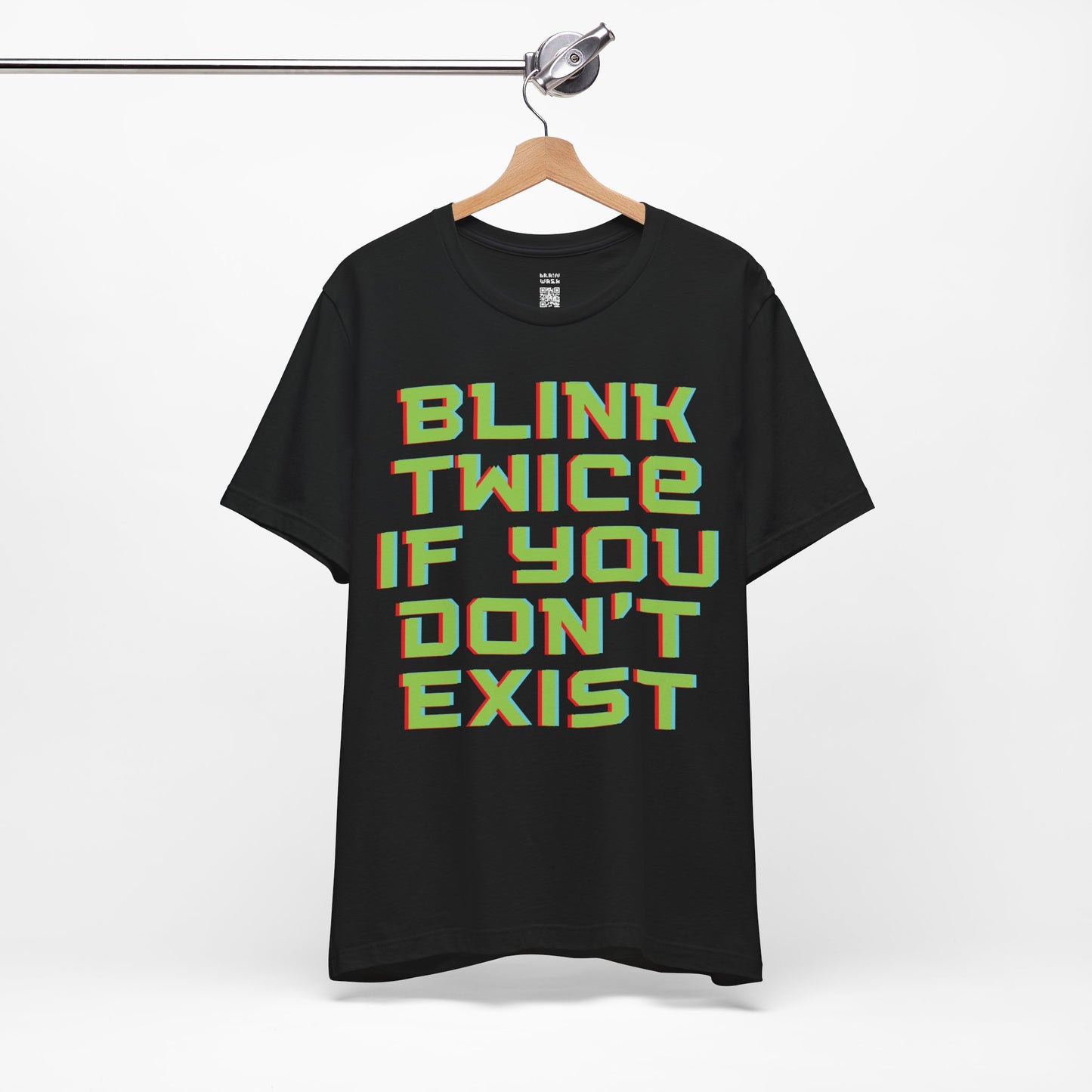 Blink Twice If You Dont Exist T-Shirt