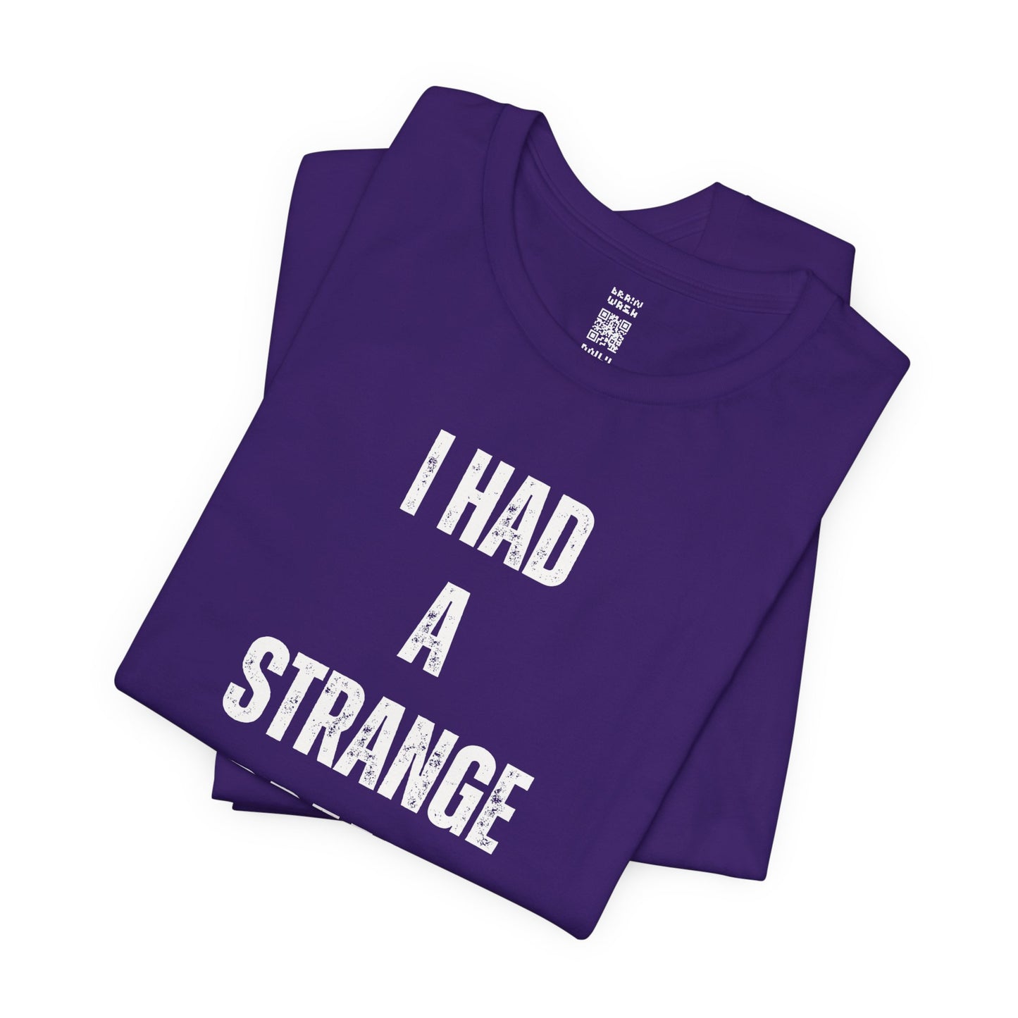 I Had A Strange Dream Last Night Tee