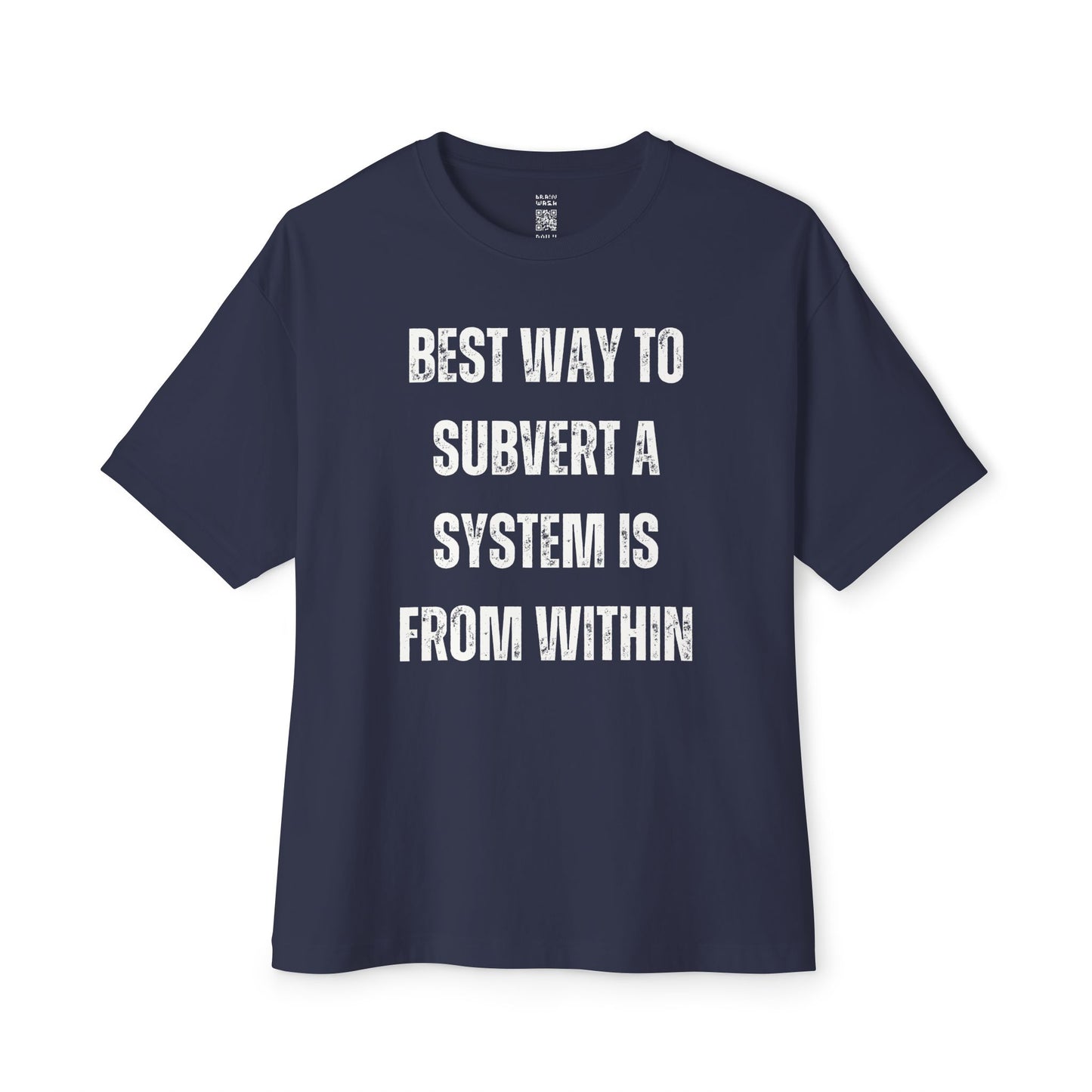 Best Way To Subvert A System Oversized Tee