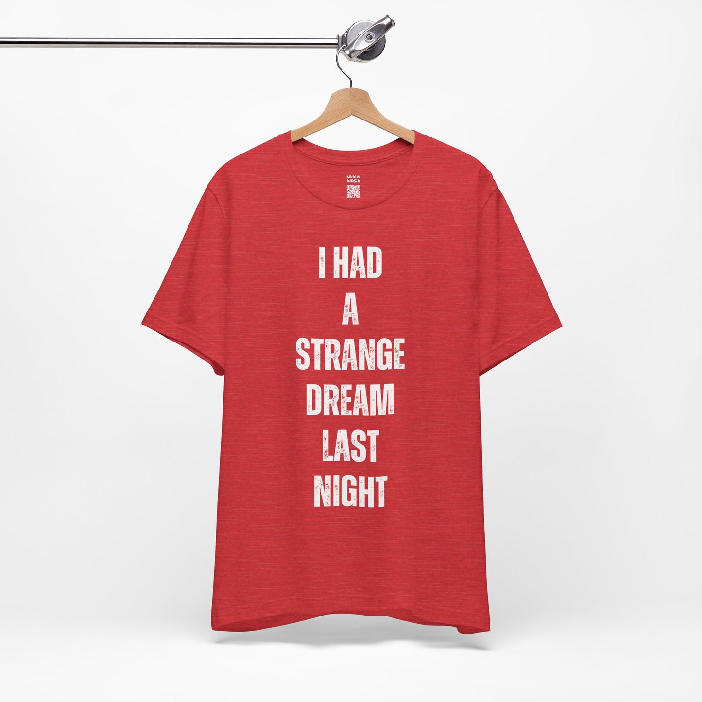I Had A Strange Dream Last Night Tee