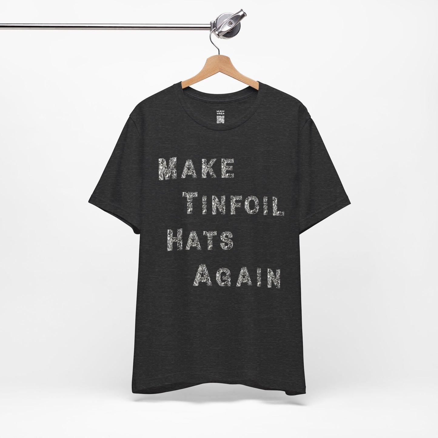 Make Tinfoil Hats Again T-Shirt