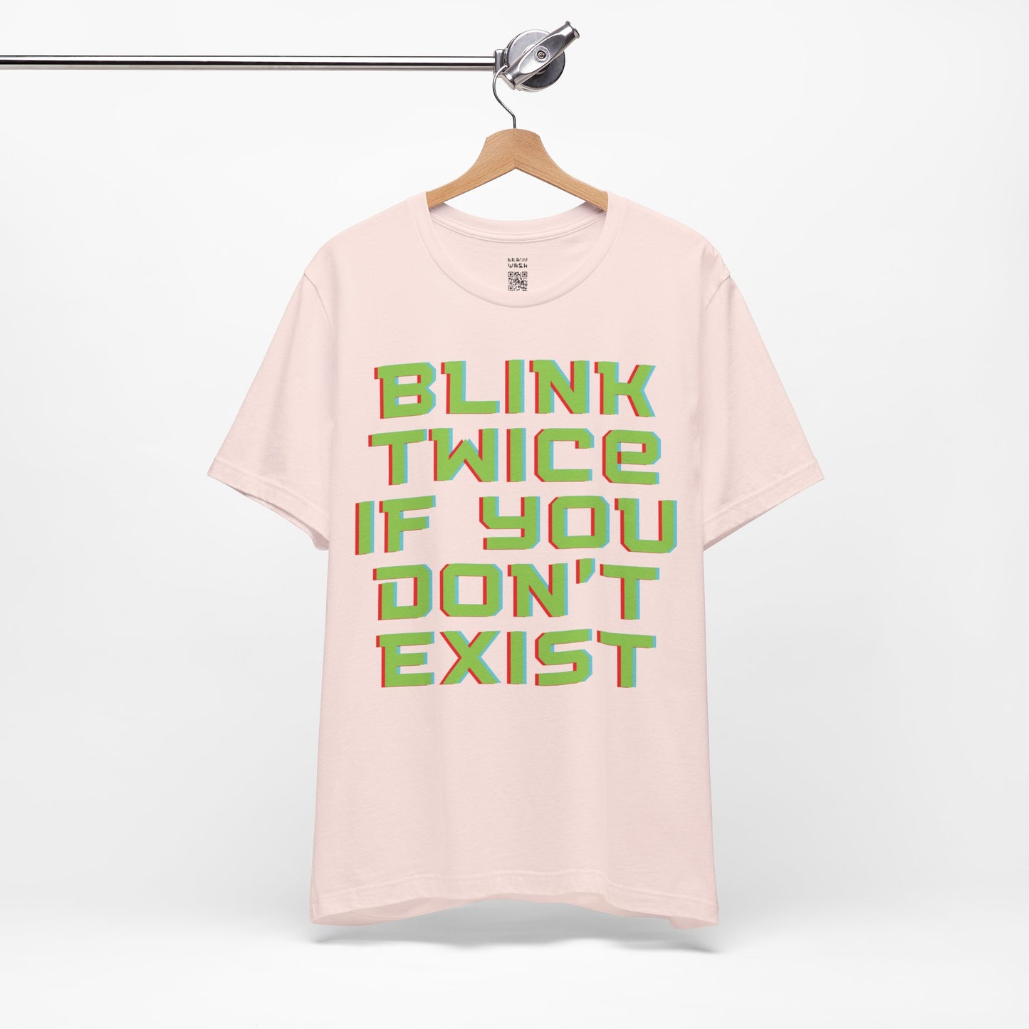 Blink Twice If You Dont Exist T-Shirt