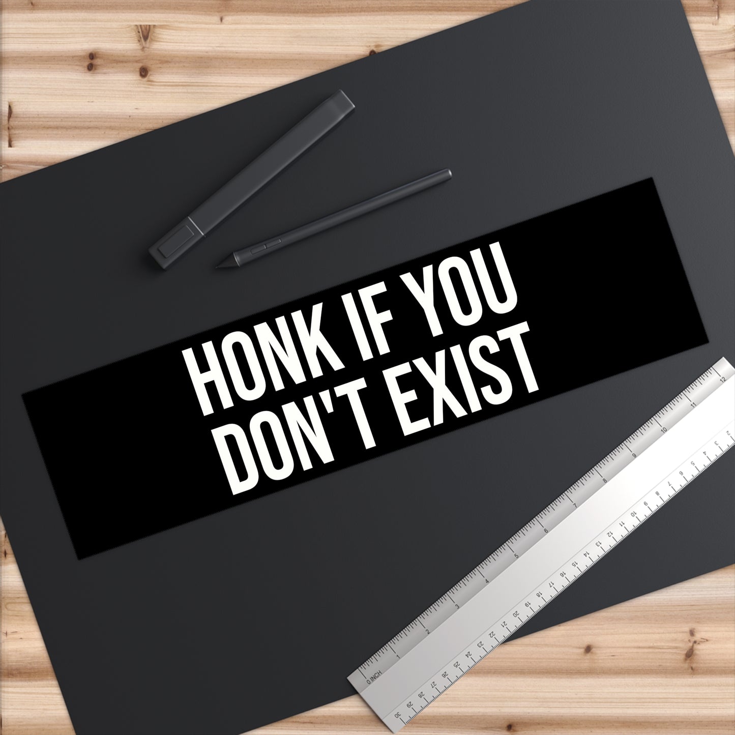Honk If You Don’t Exist Bumper Sticker