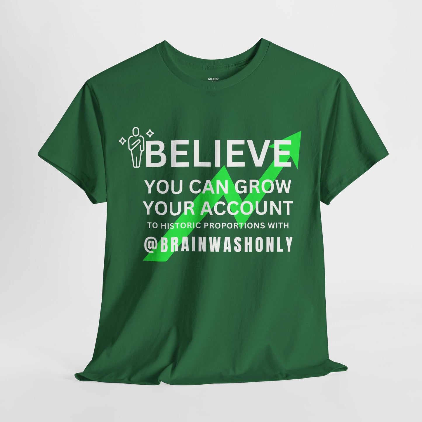 Believe You Can Grow Your Account T-Shirt