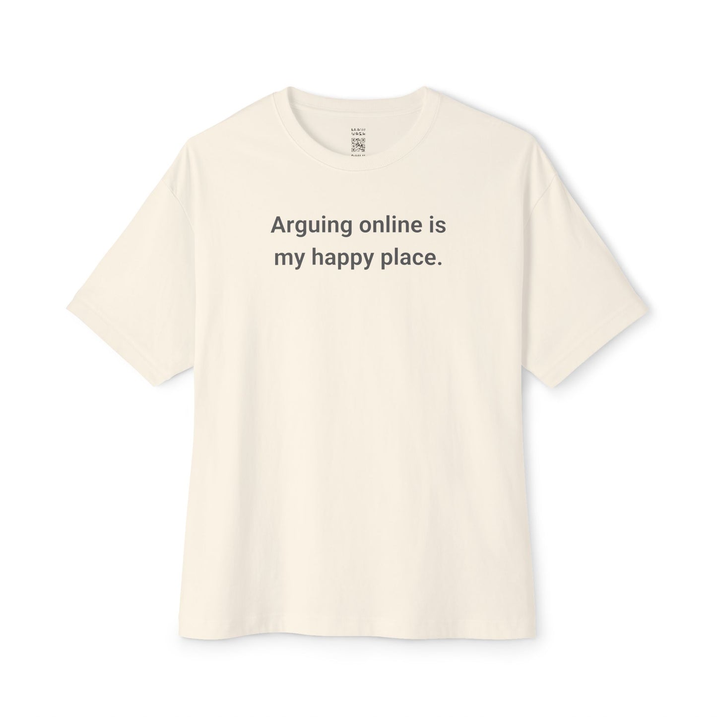 Arguing Online Is My Happy Place Oversized Tee