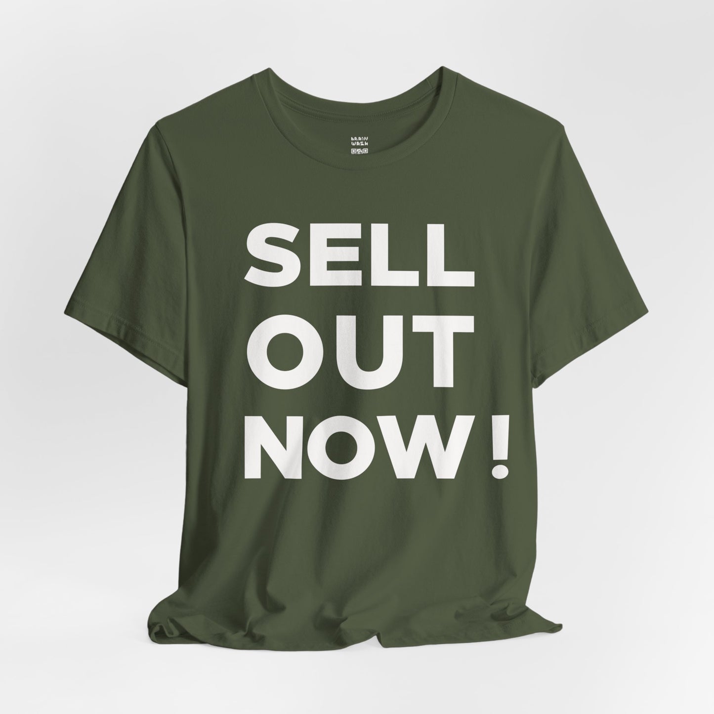 ‘Sell Out Now!’ T-Shirt for Sellouts