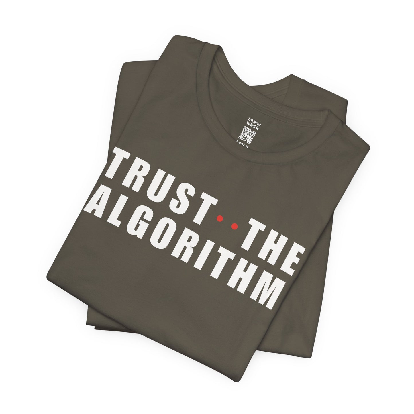 Trust The Algorithm T-Shirt