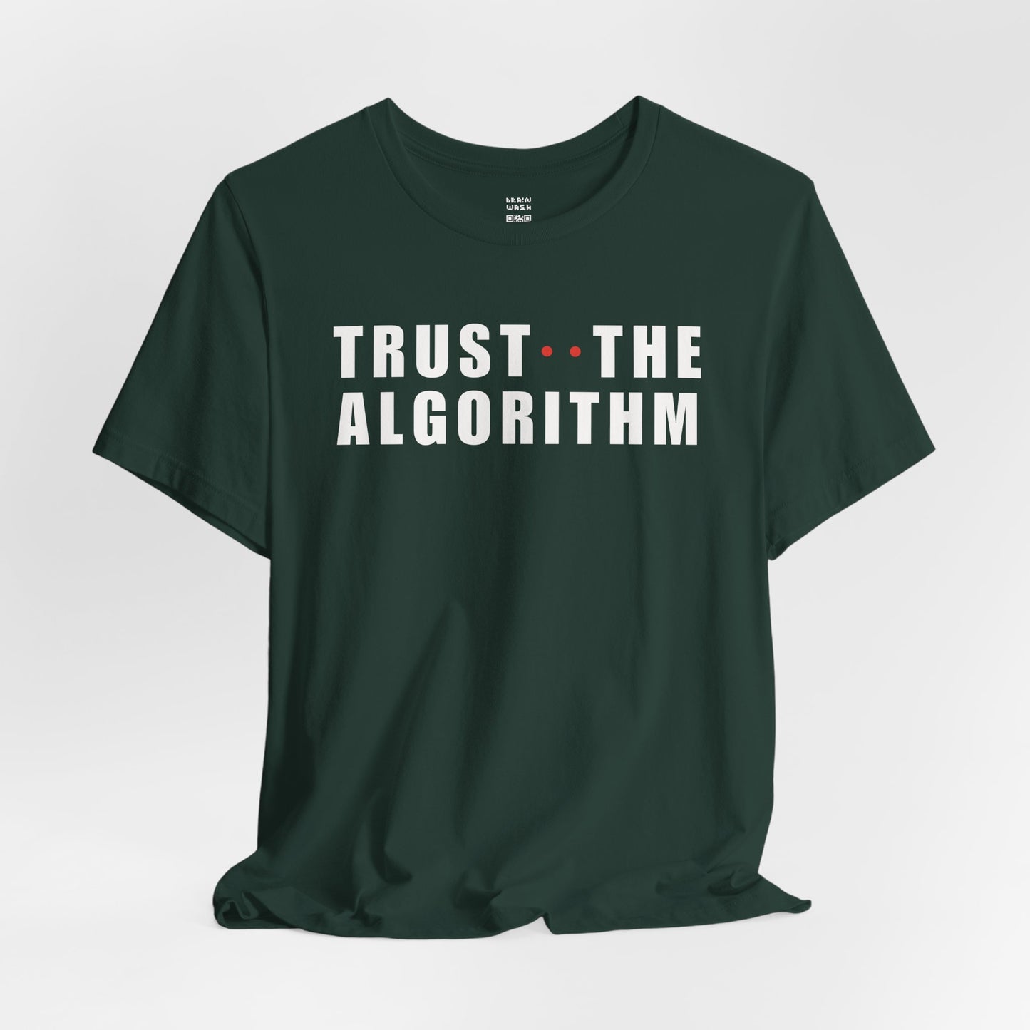 Trust The Algorithm T-Shirt