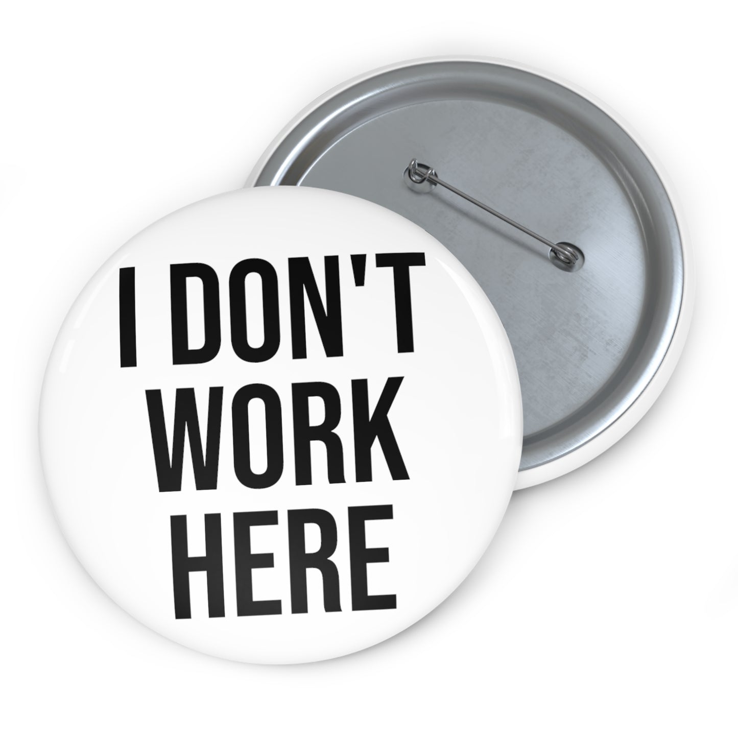 “I Don’t Work Here” Pin Button Badge