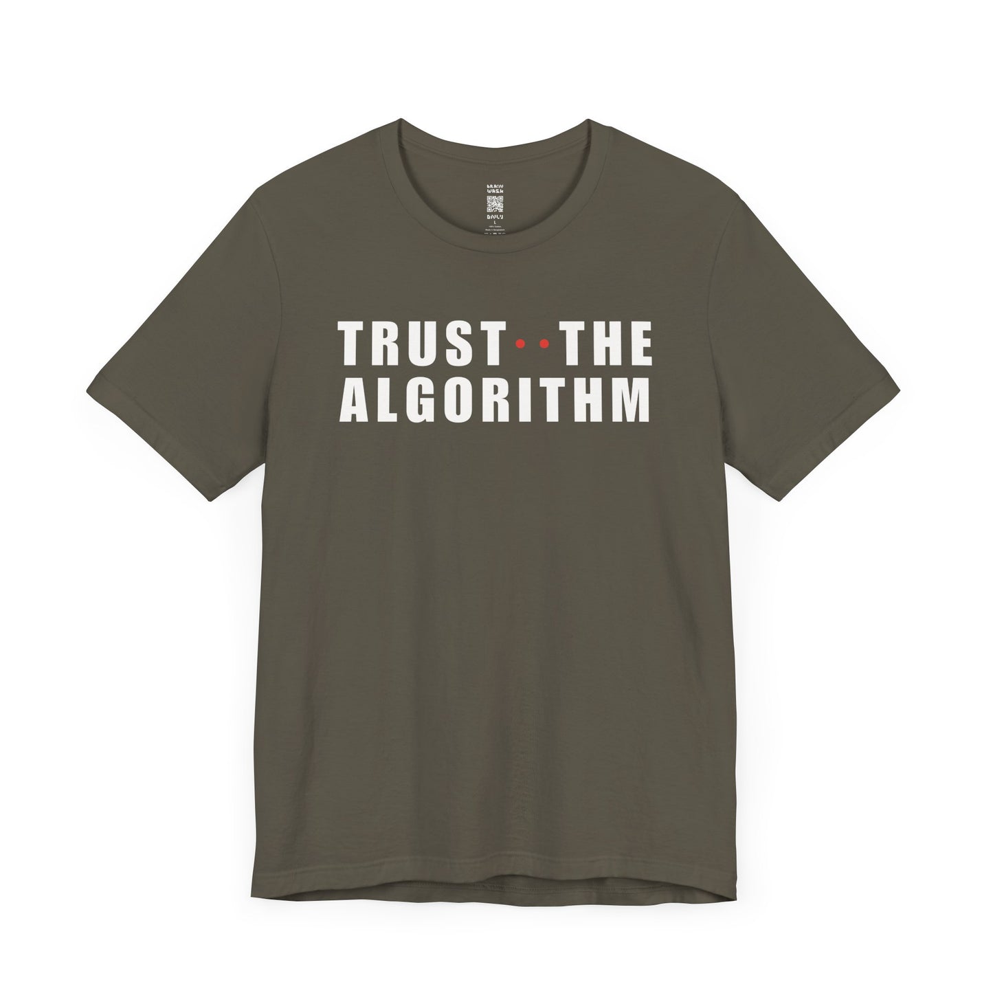 Trust The Algorithm T-Shirt