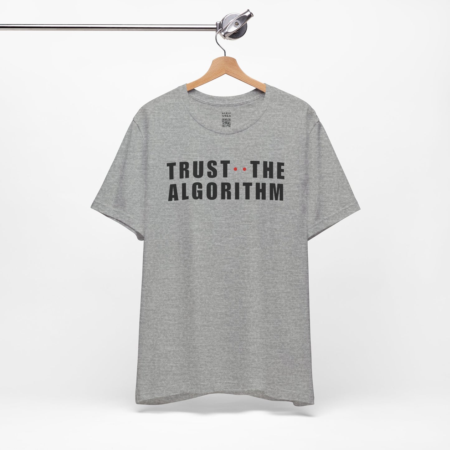 Trust The Algorithm T-Shirt