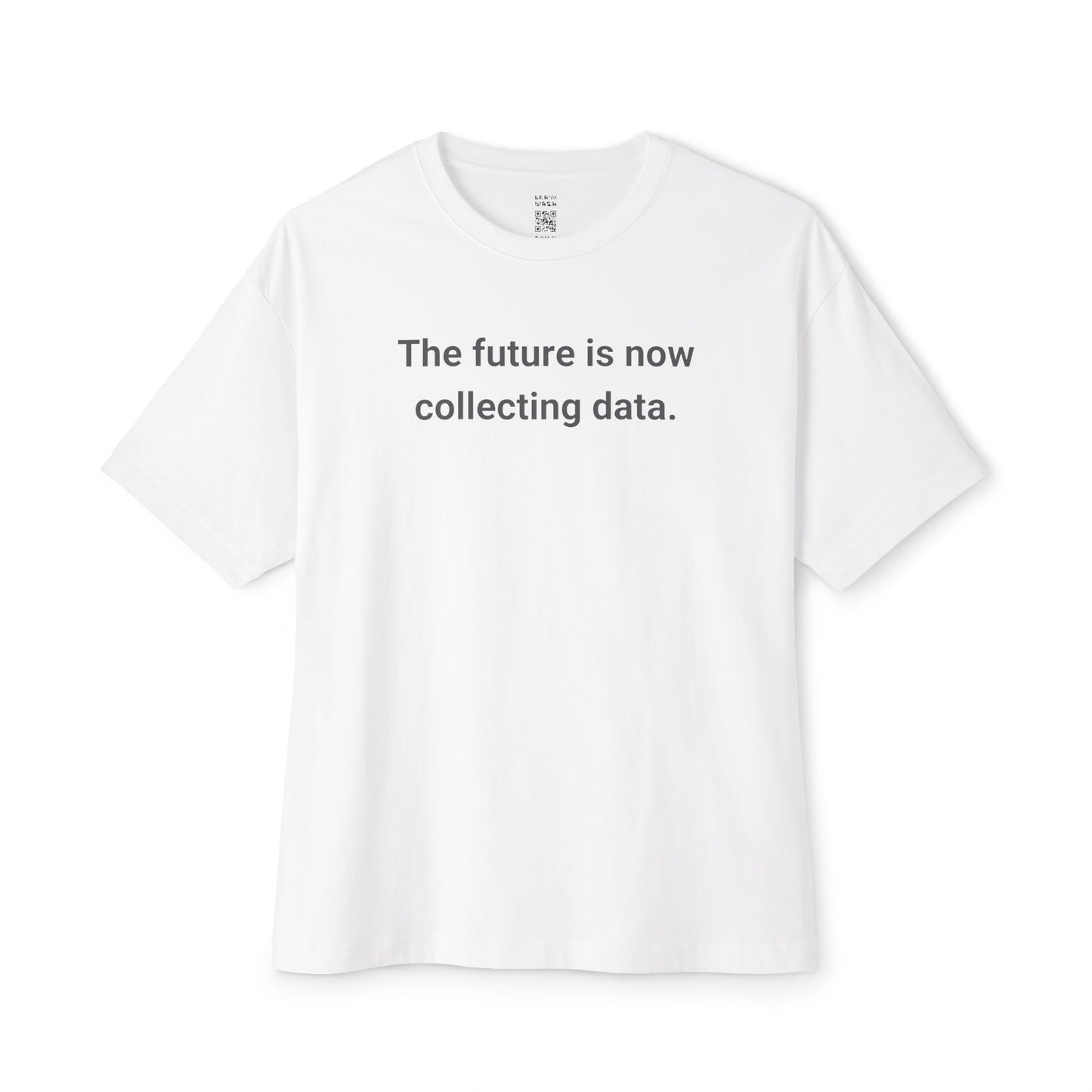 The Future Is Now Collecting Data Oversized Tee