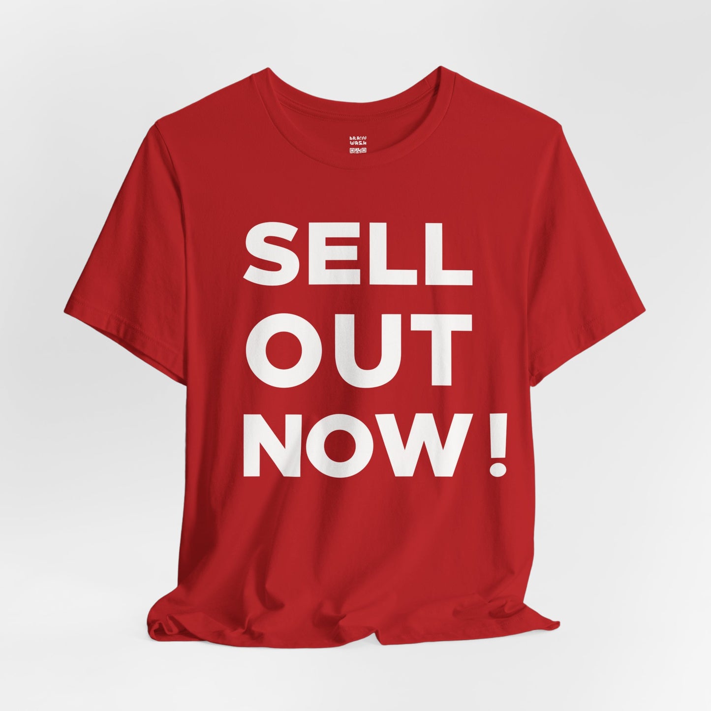 ‘Sell Out Now!’ T-Shirt for Sellouts