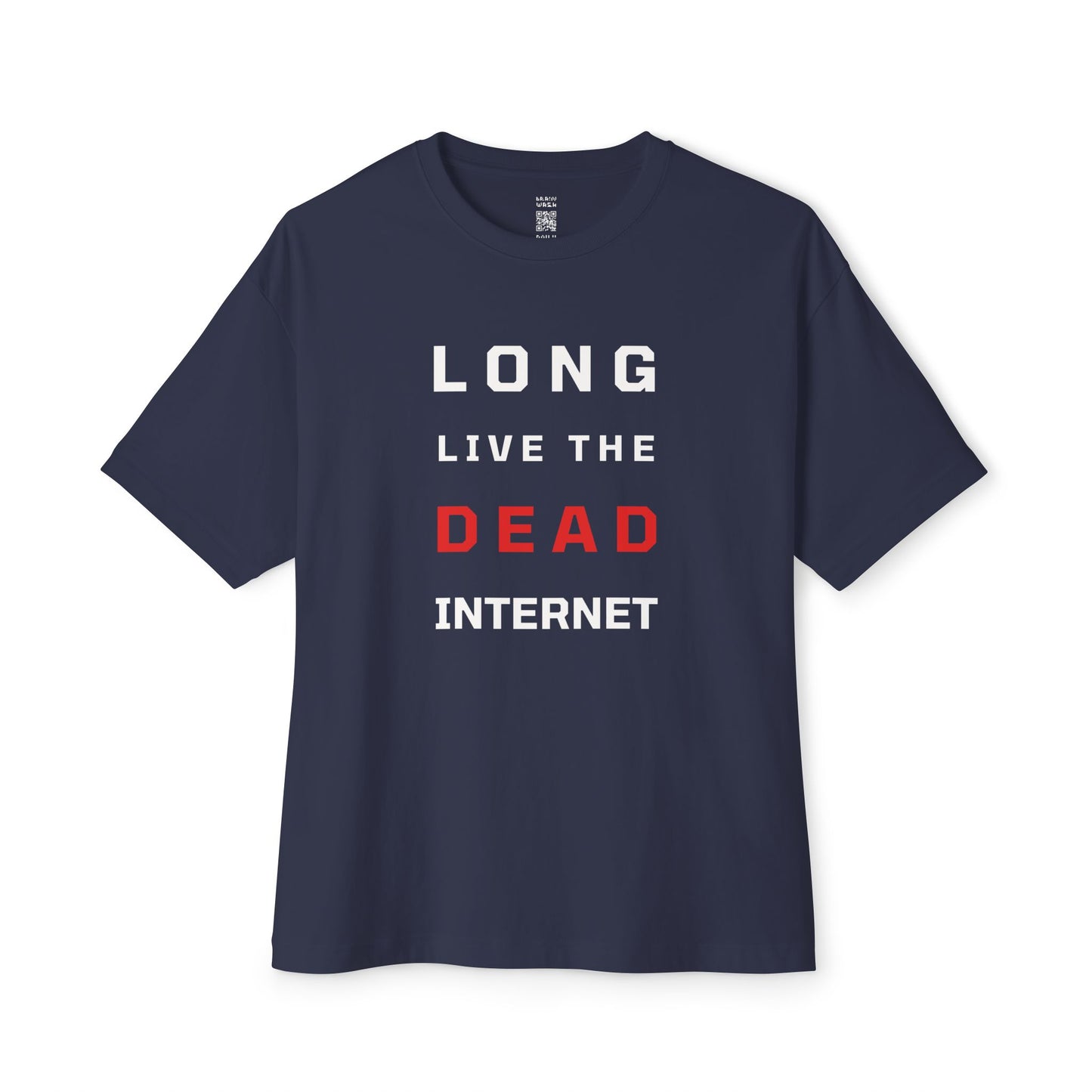 Long Live The Dead Internet Oversized Tee