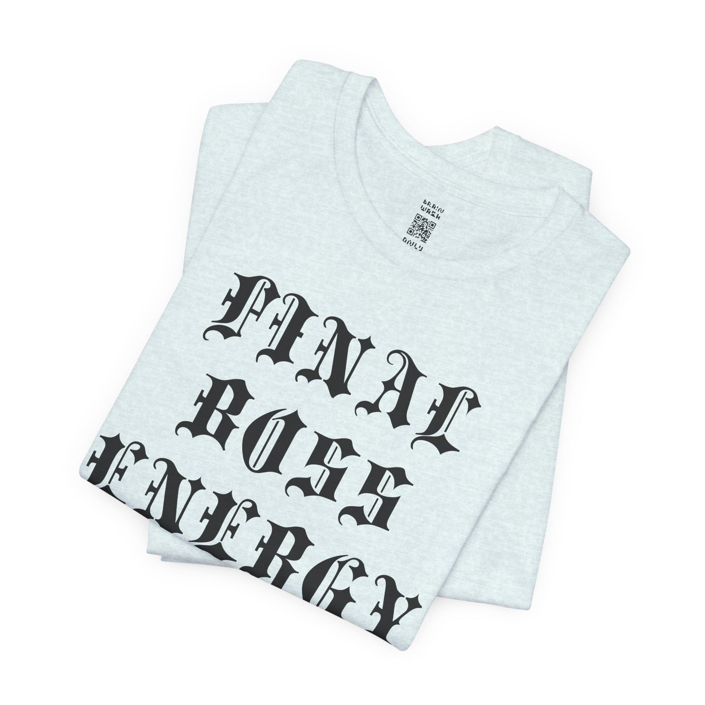Final Boss Energy T-Shirt