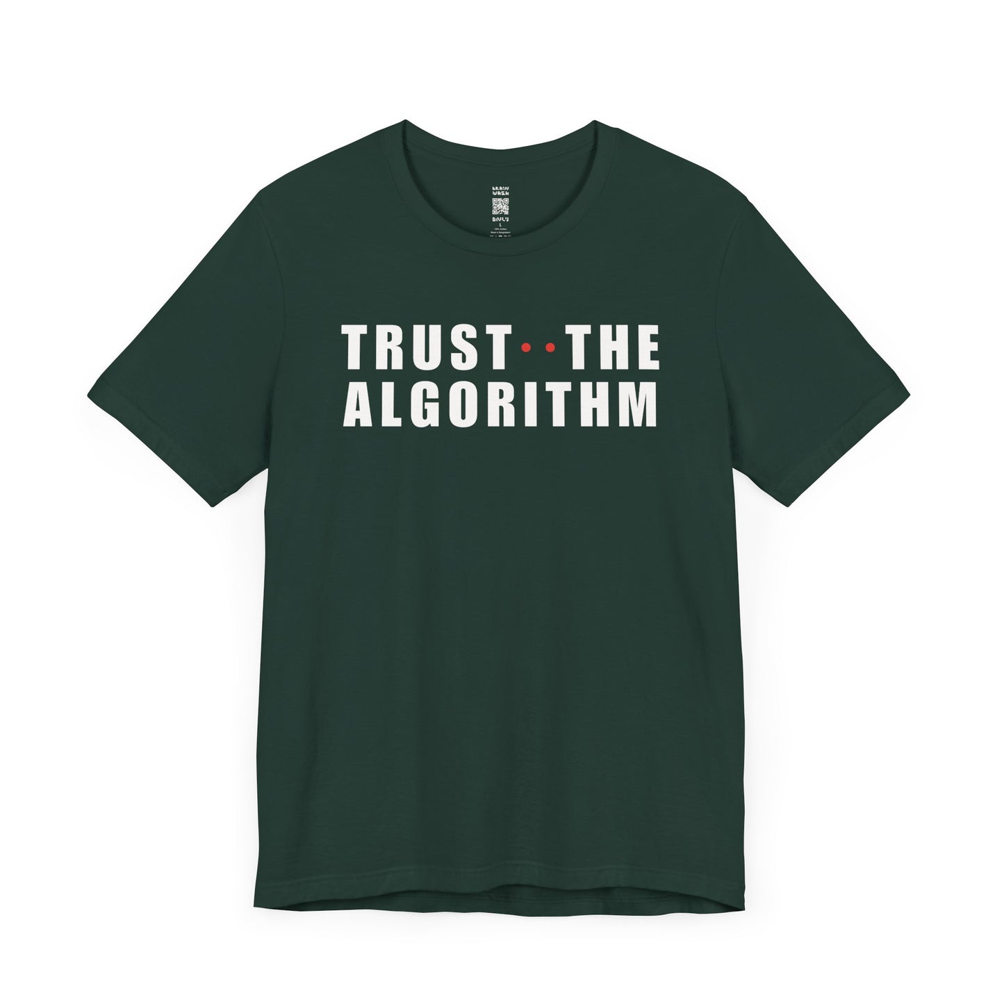 Trust The Algorithm T-Shirt