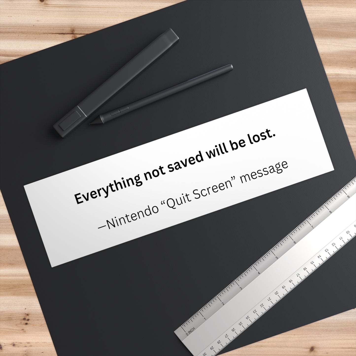 ‘Everything Not Saved Will Be Lost’ Quote Bumper Sticker