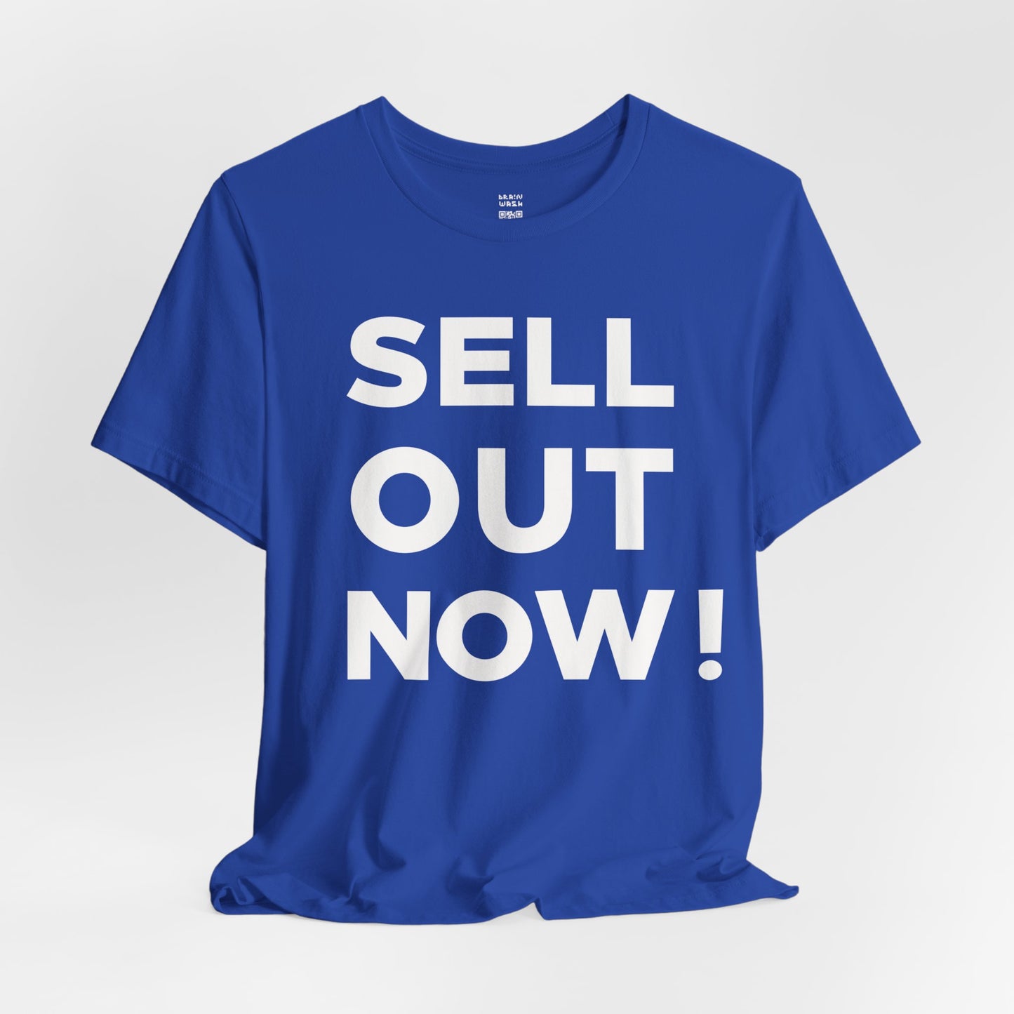 ‘Sell Out Now!’ T-Shirt for Sellouts