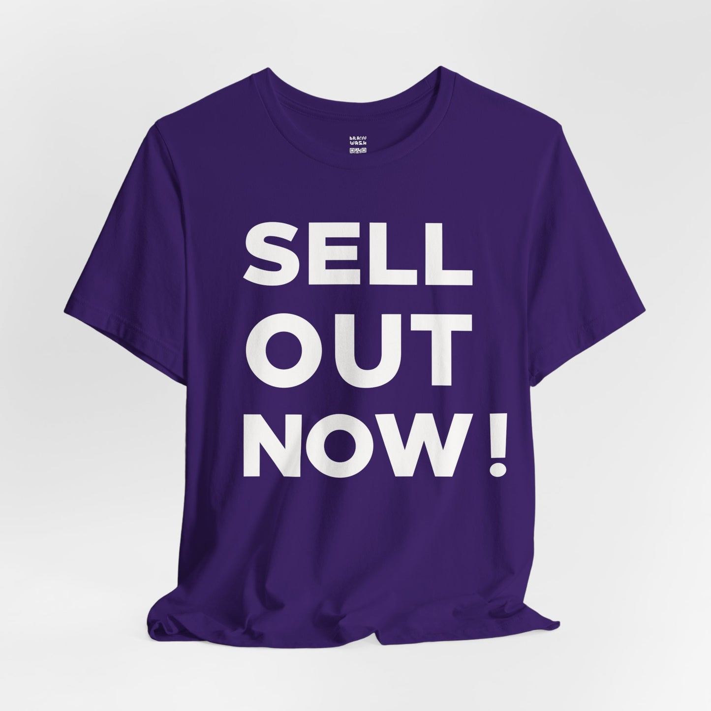 ‘Sell Out Now!’ T-Shirt for Sellouts