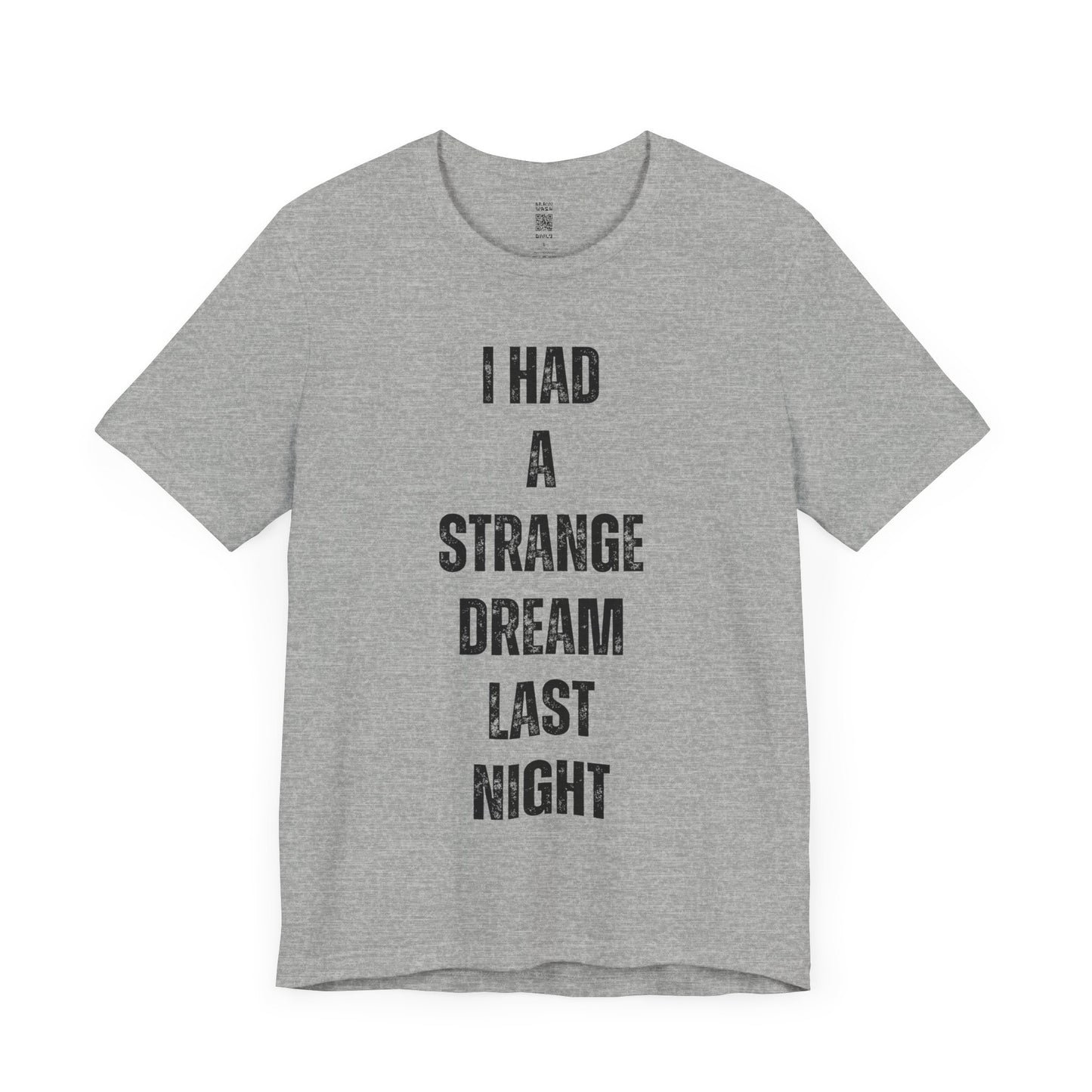 I Had A Strange Dream Last Night Tee