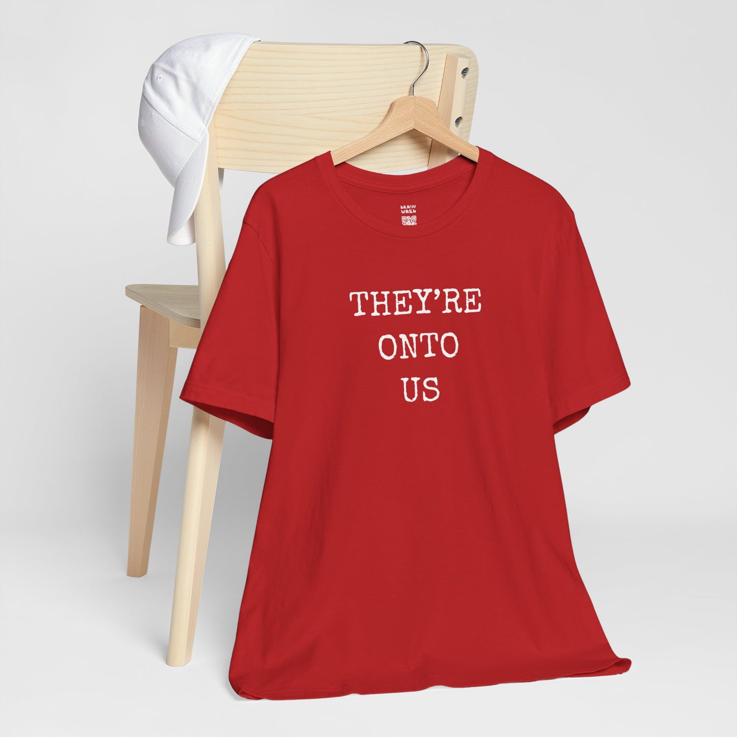 They’re Onto Us T-Shirt