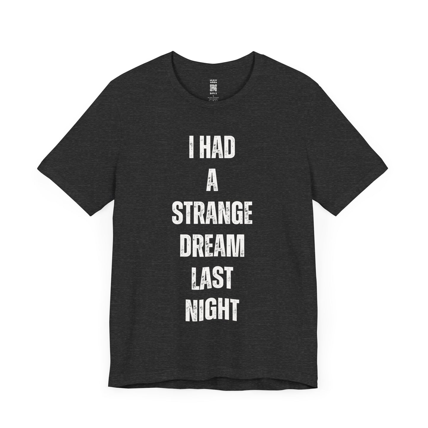 I Had A Strange Dream Last Night Tee