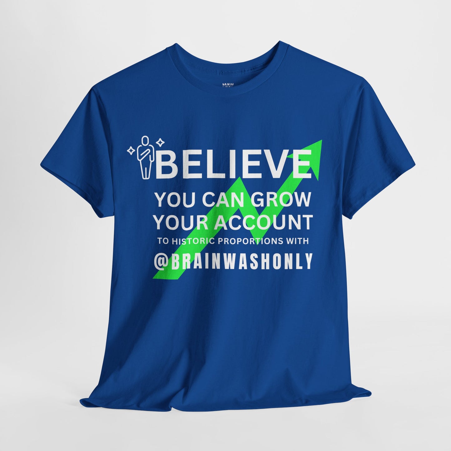 Believe You Can Grow Your Account T-Shirt