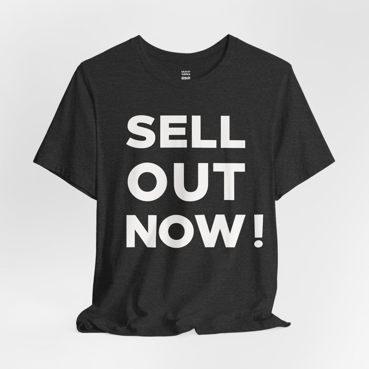 ‘Sell Out Now!’ T-Shirt for Sellouts
