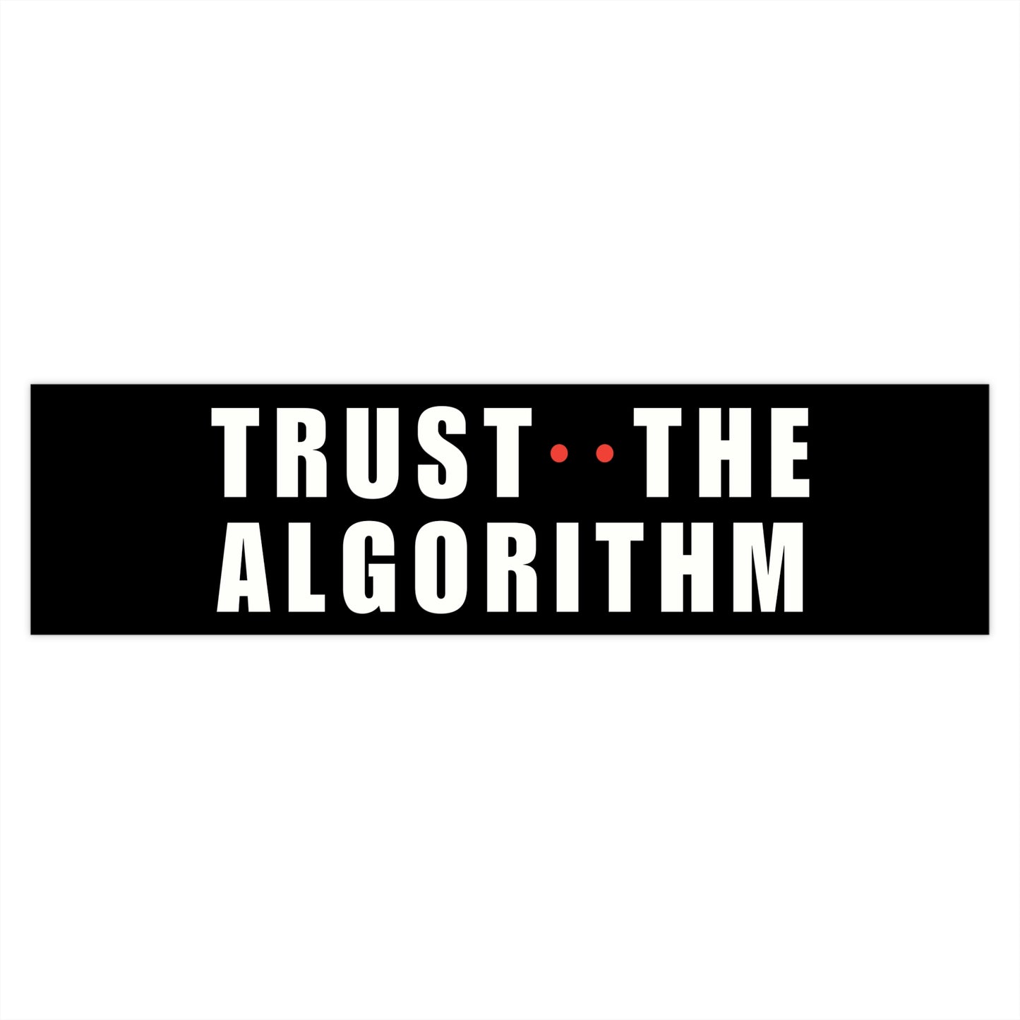 Dark Trust The Algorithm Bumper Sticker