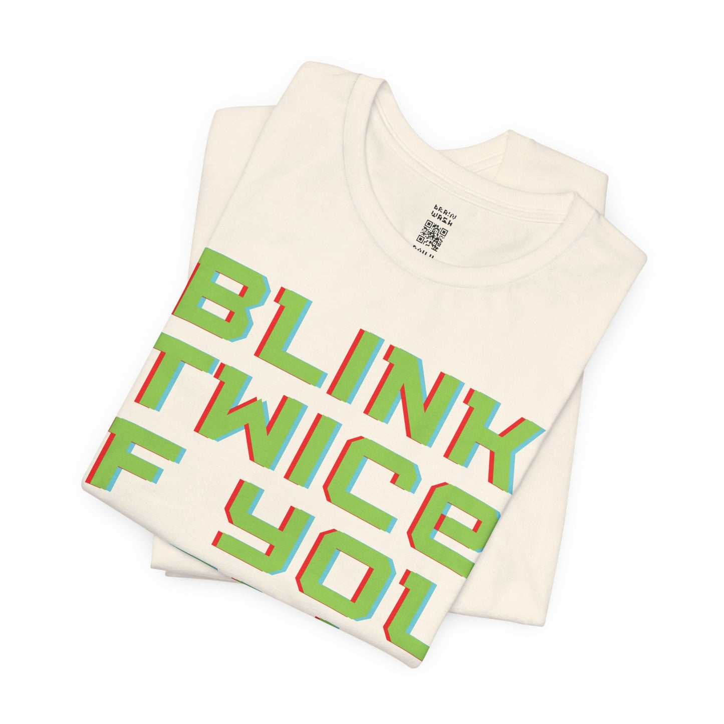 Blink Twice If You Dont Exist T-Shirt